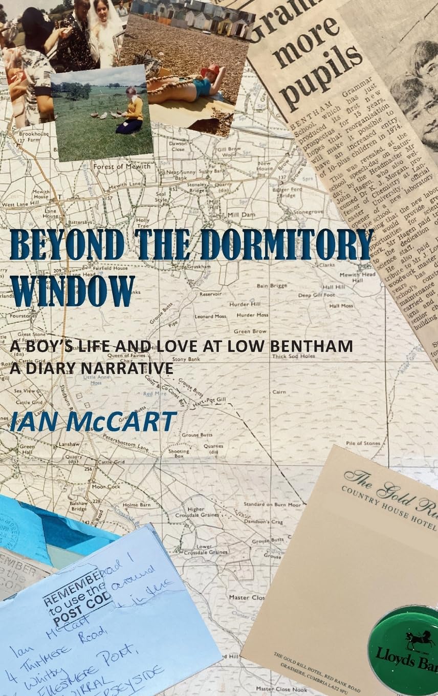 Beyond the Dormitory Window: A Boy's Life and Love at Low Bentham: a Diary Narrative Memories