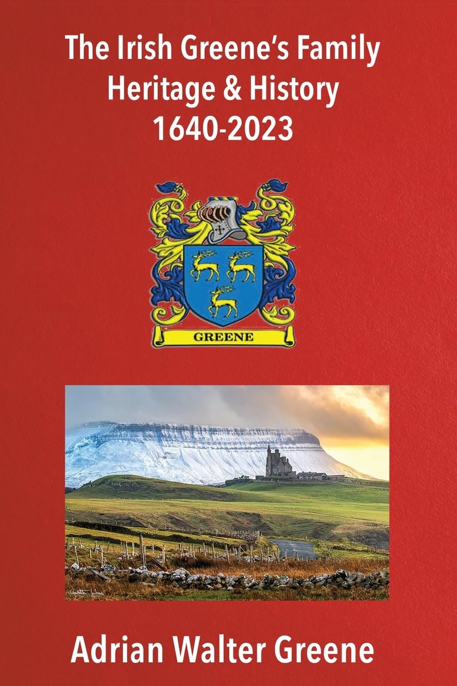 The Irish Greene's Family Heritage and History 1640-2023 Art & Literature