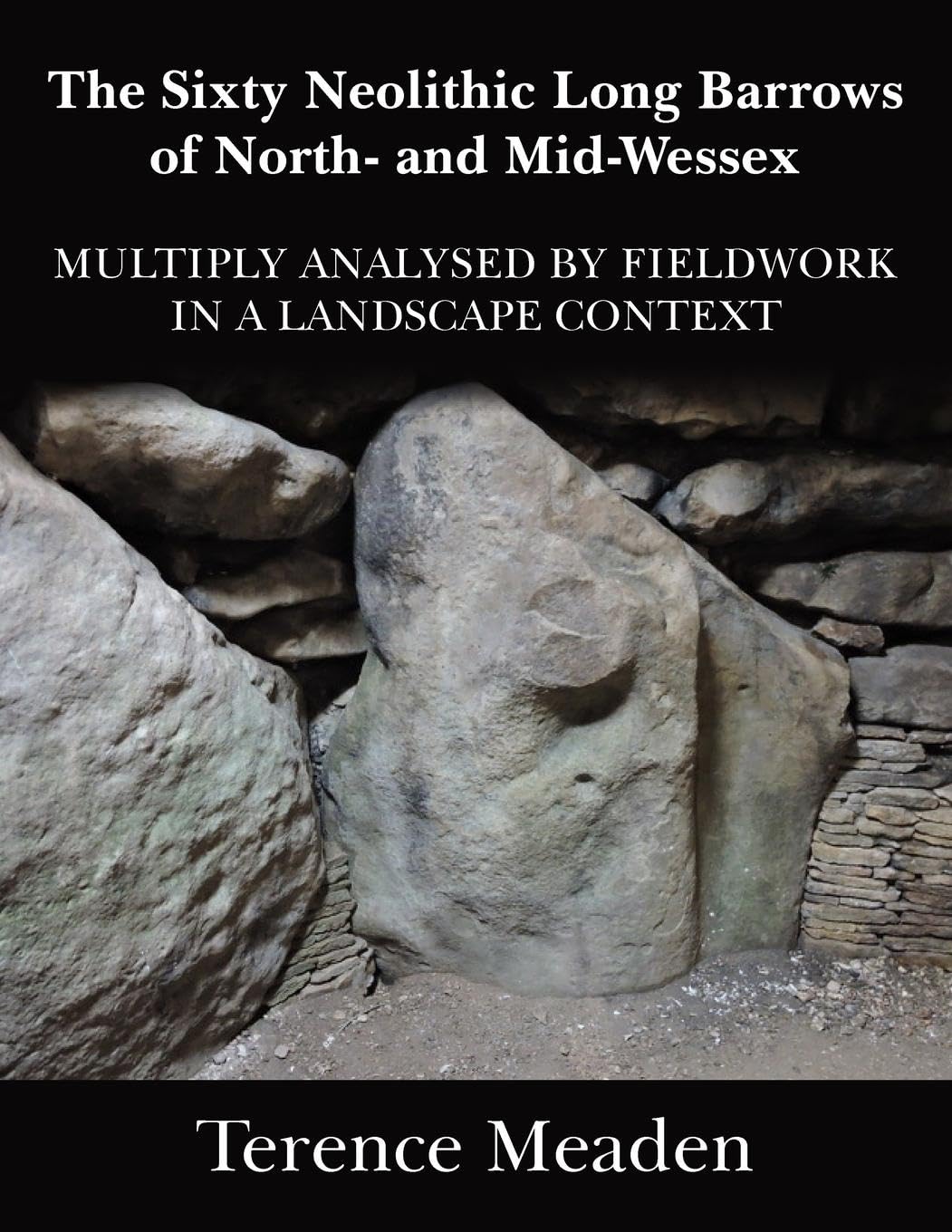 The Sixty Neolithic Long Barrows of North and Mid-Wessex Social Sciences