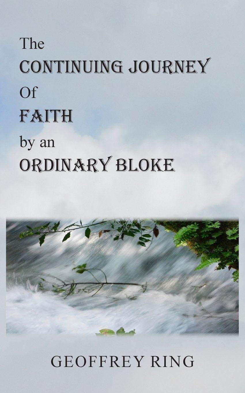 The Continuing Journey of Faith by an Ordinary Bloke Religion & Esotericism