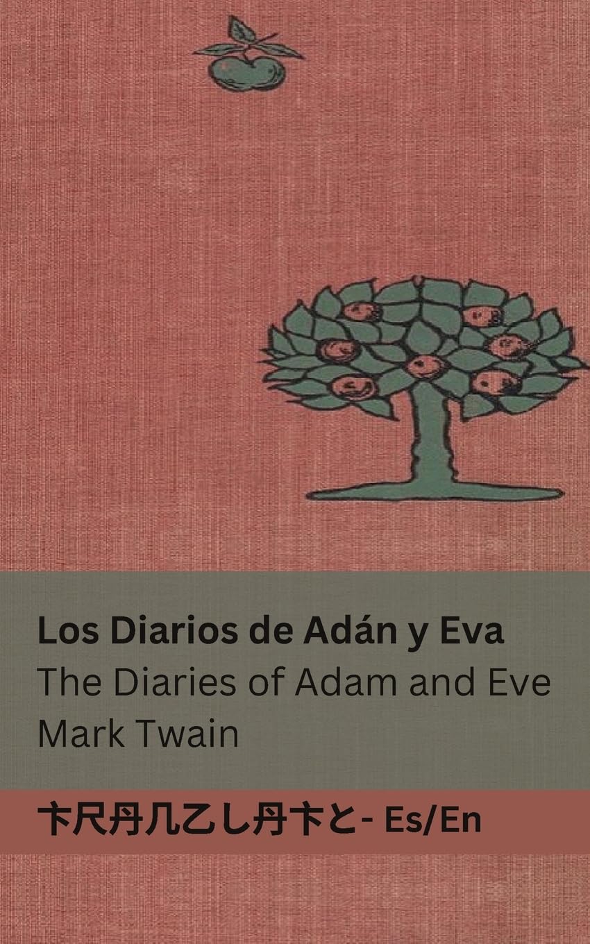 Los Diarios de Adán y Eva / The Diaries of Adam and Eve: Tranzlaty Español English Foreign Languages ​​& Dictionaries