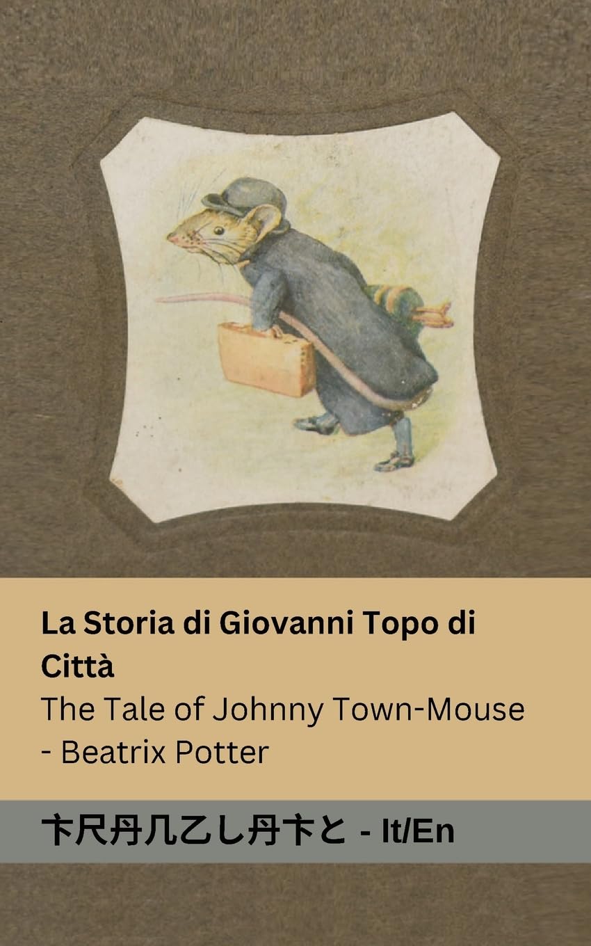 La Storia di Giovanni Topo di Città / The Tale of Johnny Town-Mouse Novels & Short Stories