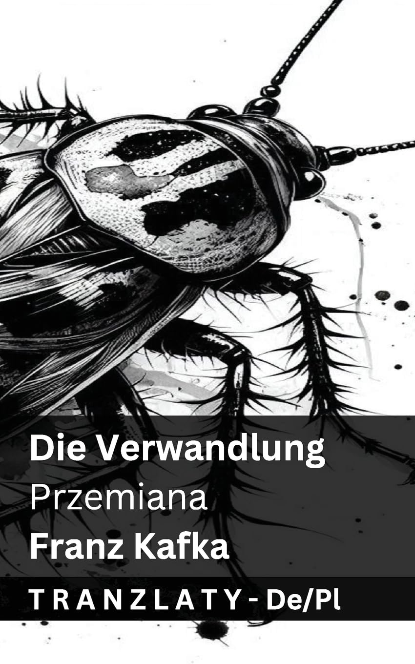 Die Verwandlung / Przemiana: Tranzlaty Deutsch Polsku Classics