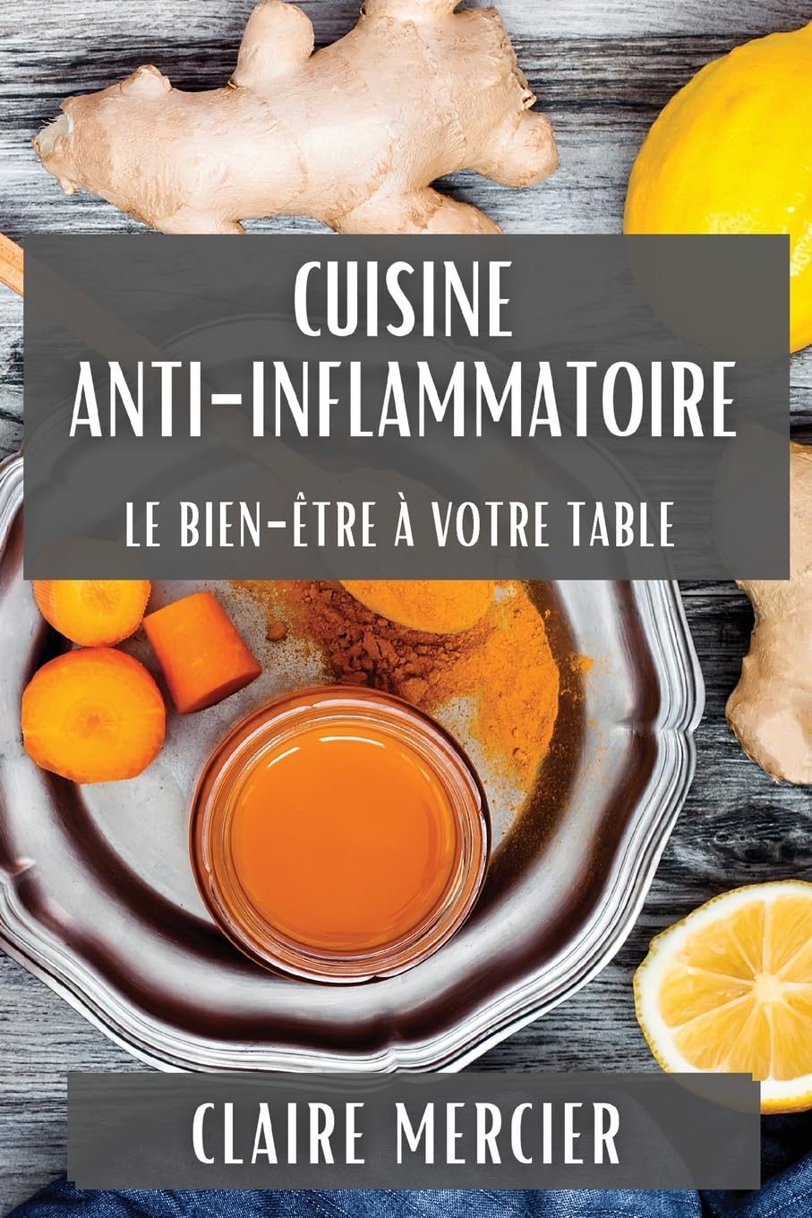 Cuisine Anti-Inflammatoire: Le Bien-Être à Votre Table Leisure, Home & Garden