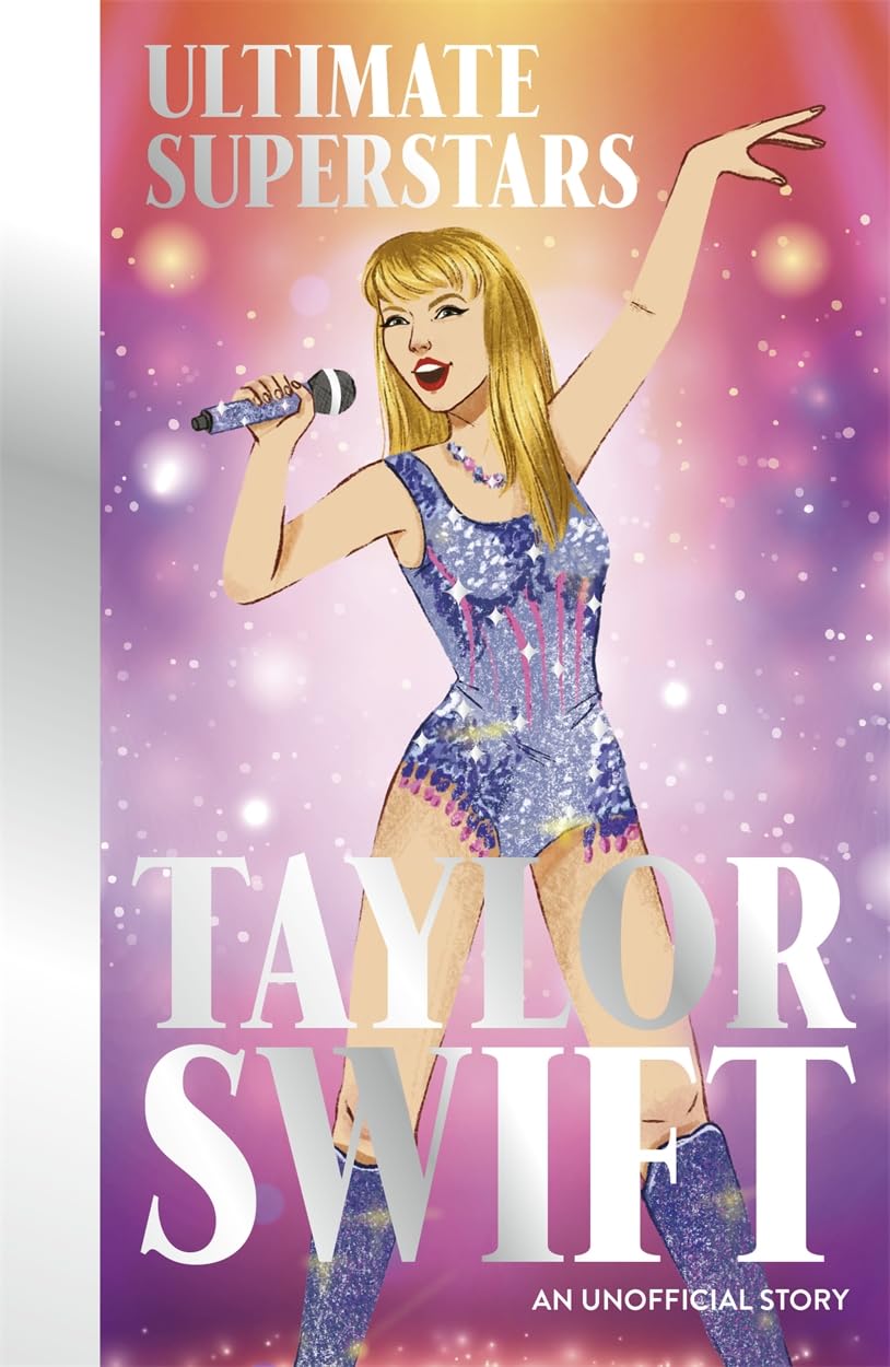 Ultimate Superstars: Taylor Swift: New and updated edition to include The Eras Tour Non-fiction