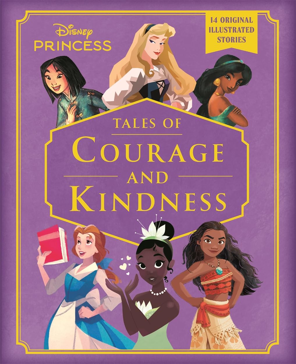 Disney Princess: Tales of Courage and Kindness: A stunning new Disney Princess treasury featuring 14 original illustrated stories Non-fiction