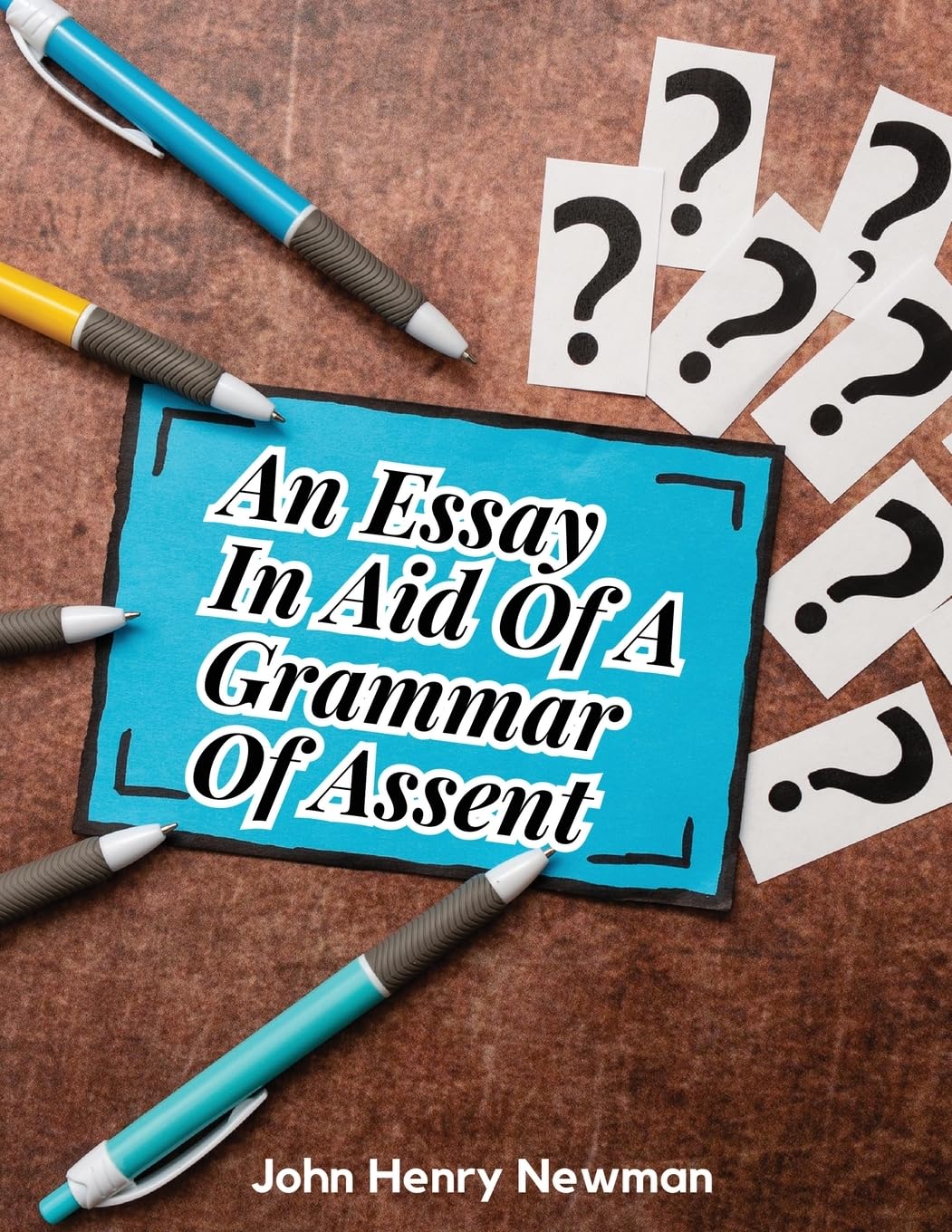 An Essay In Aid Of A Grammar Of Assent Philosophy