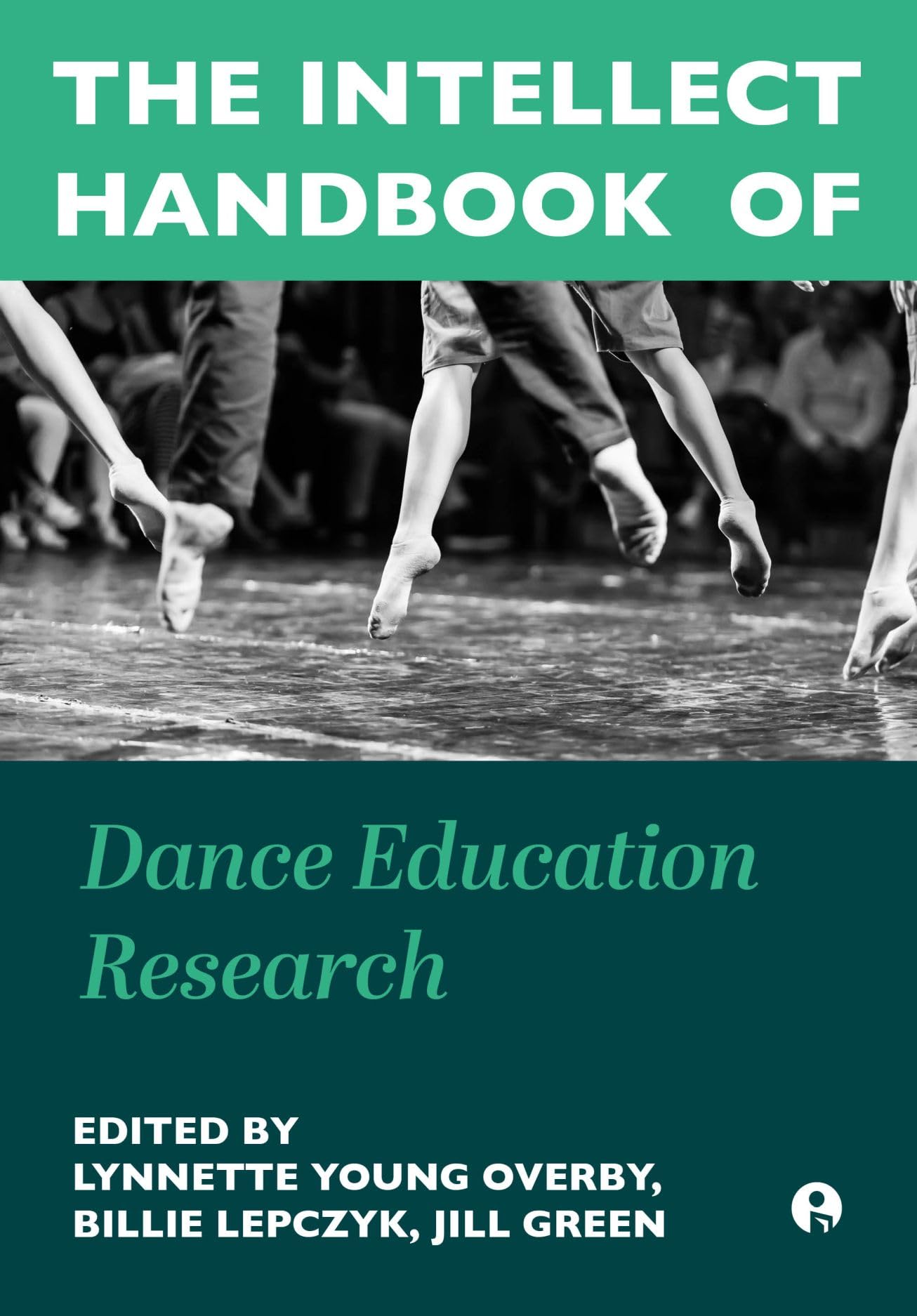 The Intellect Handbook of Dance Education Research Film, Art & Culture