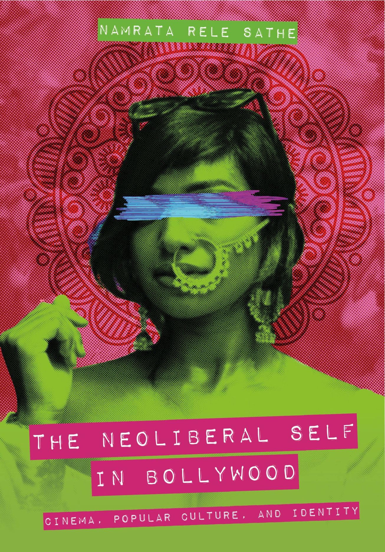 The Neoliberal Self in Bollywood Media & Communication