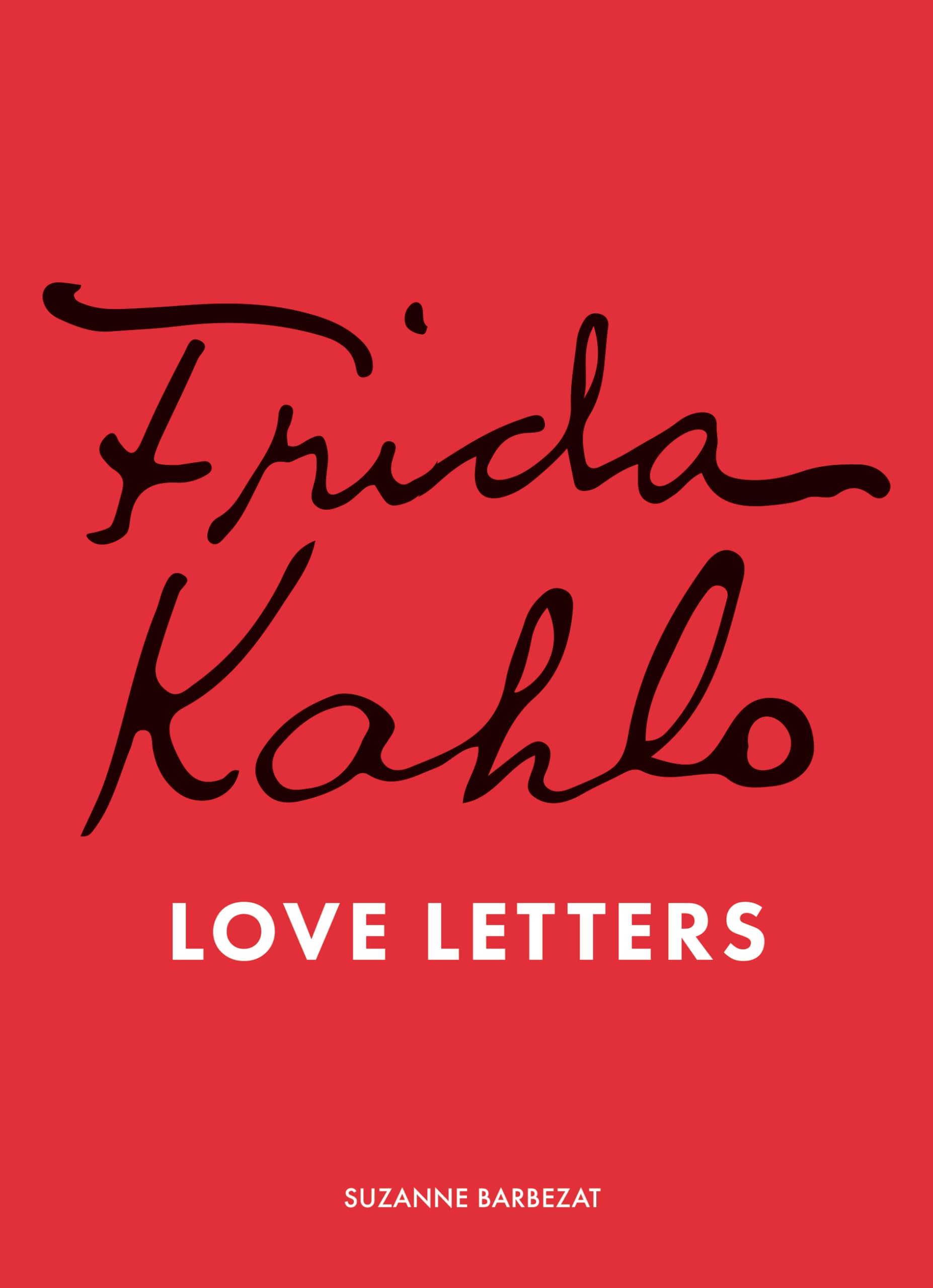 Frida Kahlo's Love Letters /anglais book