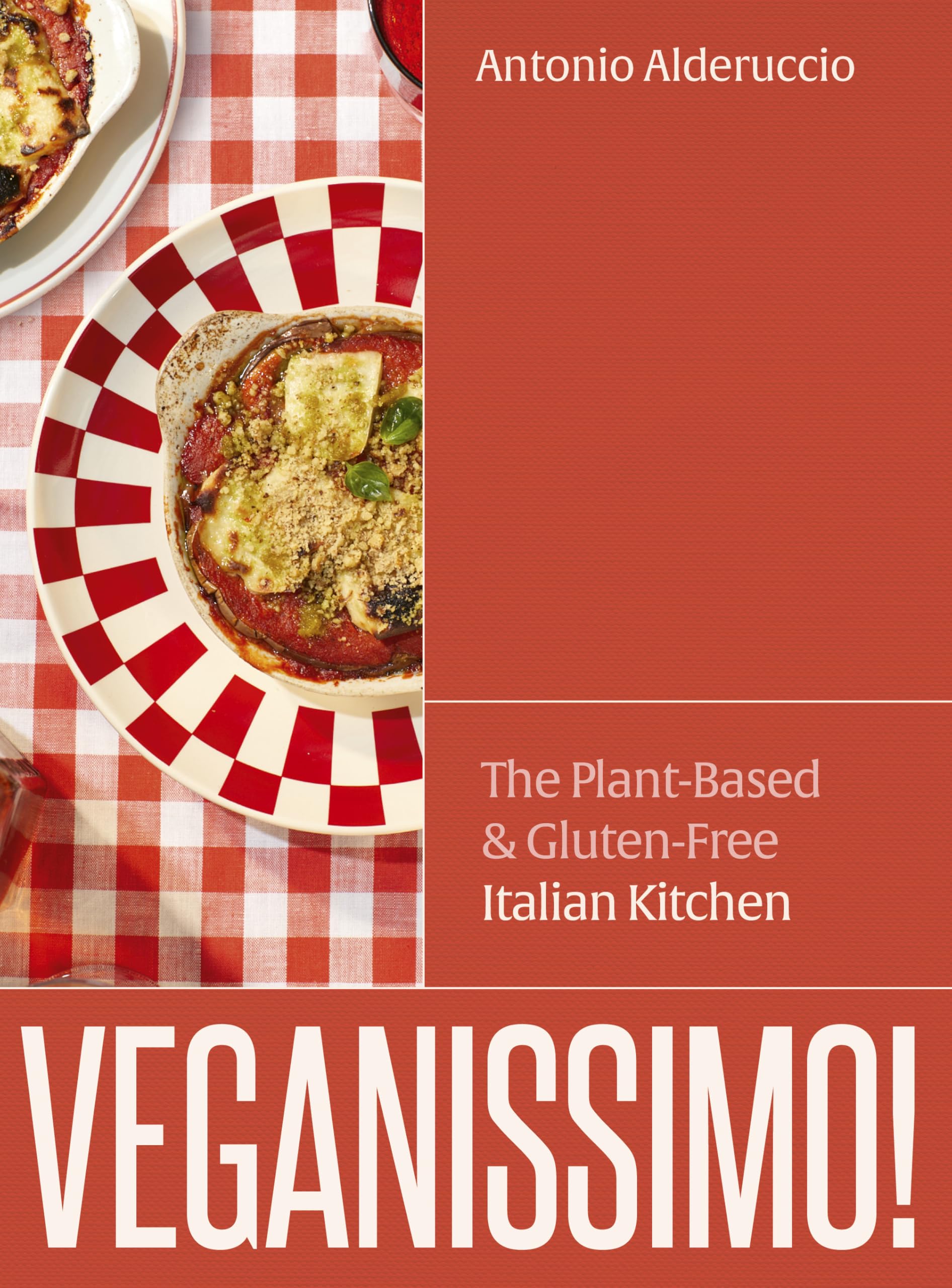 Veganissimo!: The Plant-Based & Gluten-Free Italian Kitchen Leisure, Home & Garden