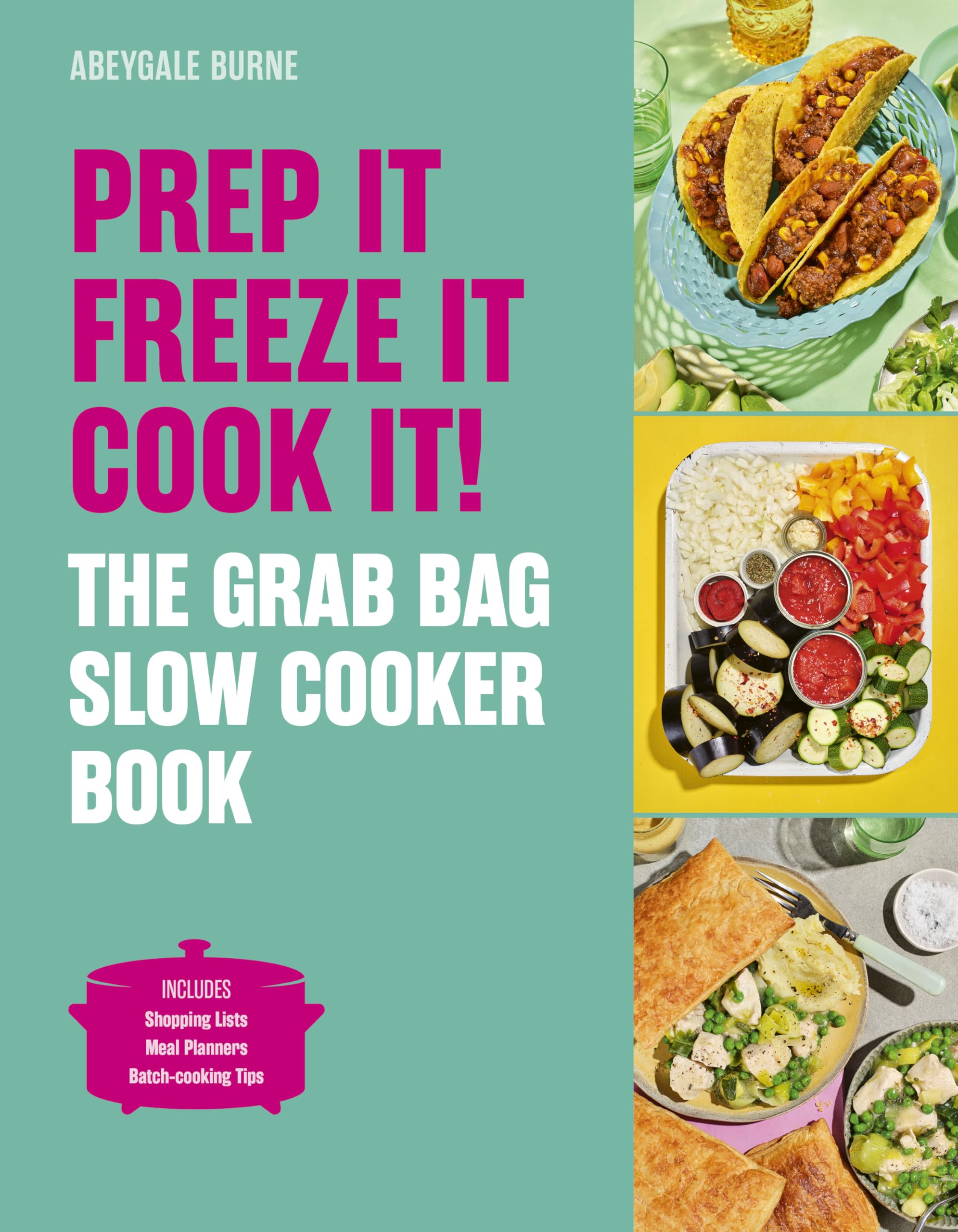 Prep it, Freeze it, Cook it! The Grab Bag Slow Cooker Book Leisure, Home & Garden