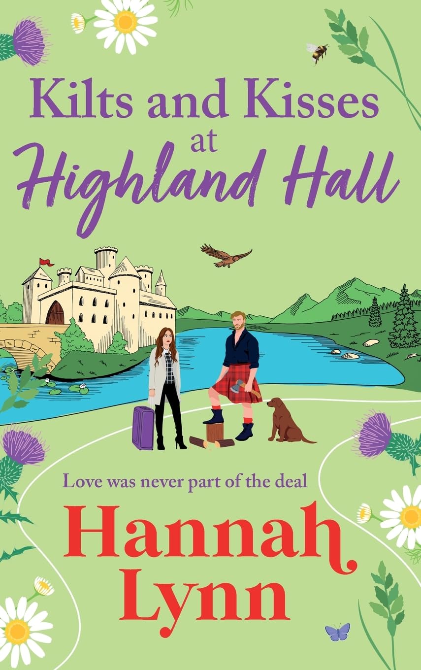 Kilts and Kisses at Highland Hall: A BRAND NEW feel-good and escapist romantic read from Hannah Lynn (Highland Hall, 1) Contemporary Romance