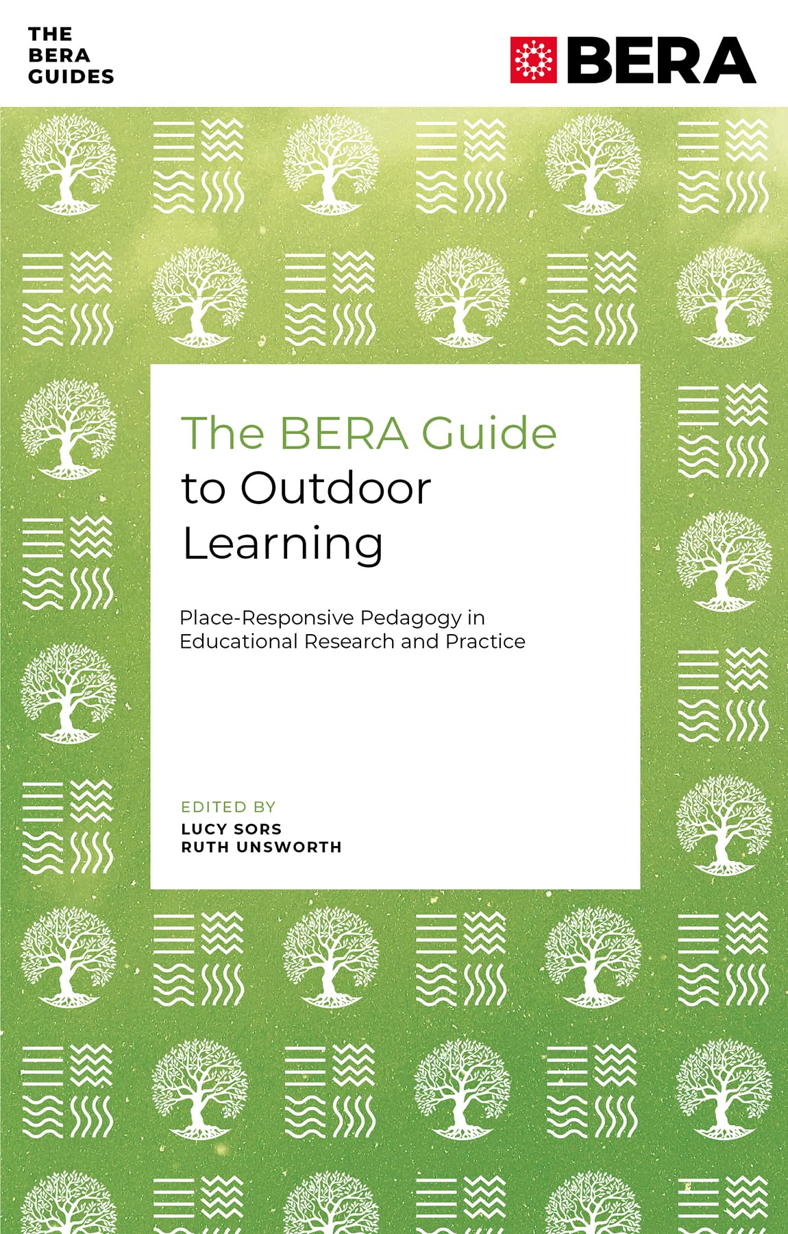 The Bera Guide to Outdoor Learning: Place-responsive Pedagogy in Educational Research and Practice (The Bera Guides) Education & Training