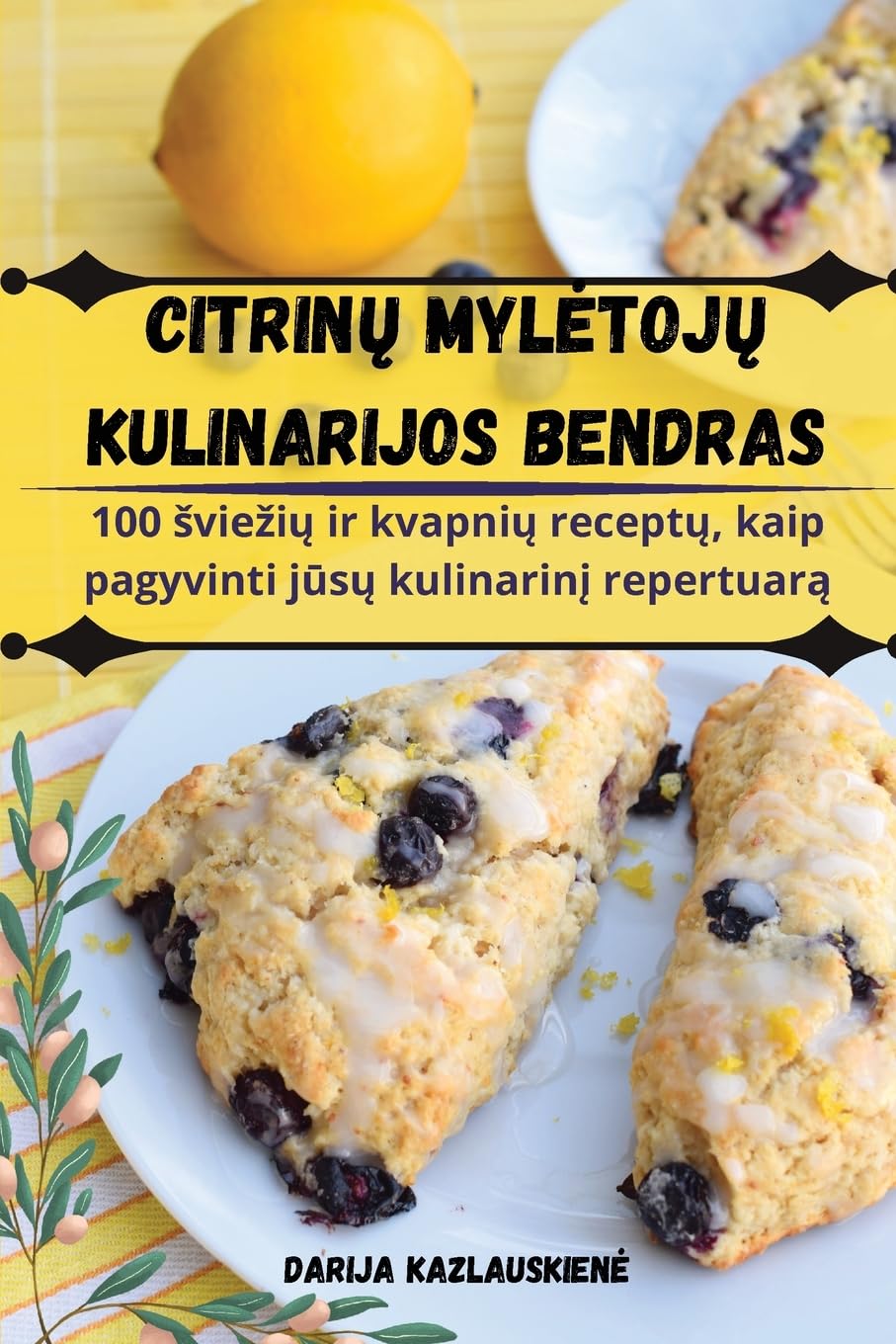 CITRIN¿ MYL¿TOJ¿ KULINARIJOS BENDRAS Leisure, Home & Garden