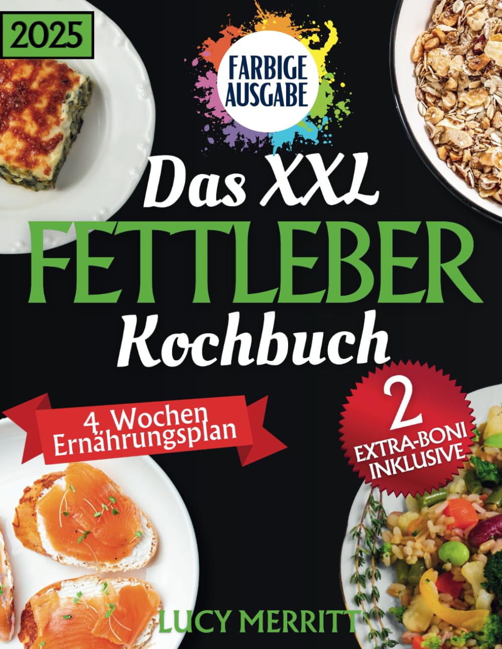 Das XXL Fettleber Kochbuch: Entdecken Sie 100 köstliche, fettarme Rezepte zur optimalen Ernährung bei Fettleber! Mit farbigen Abbildungen und einem 4-Wochen-Ernährungsplan Health, Nutrition & Fitness