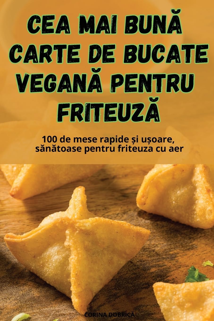CEA MAI BUN¿ CARTE DE BUCATE VEGAN¿ PENTRU FRITEUZ¿ Leisure, Home & Garden