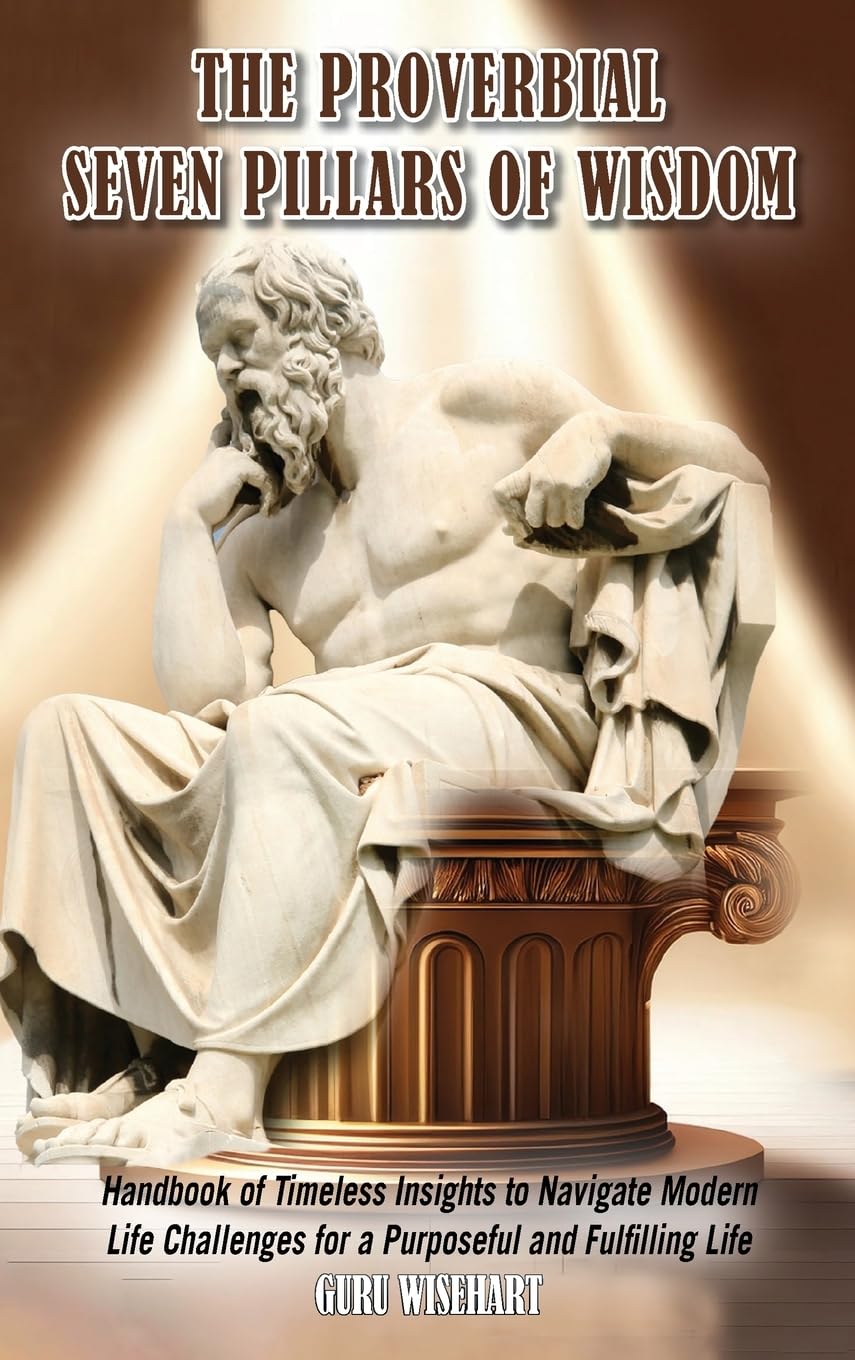The Proverbial Seven Pillars of Wisdom Philosophy