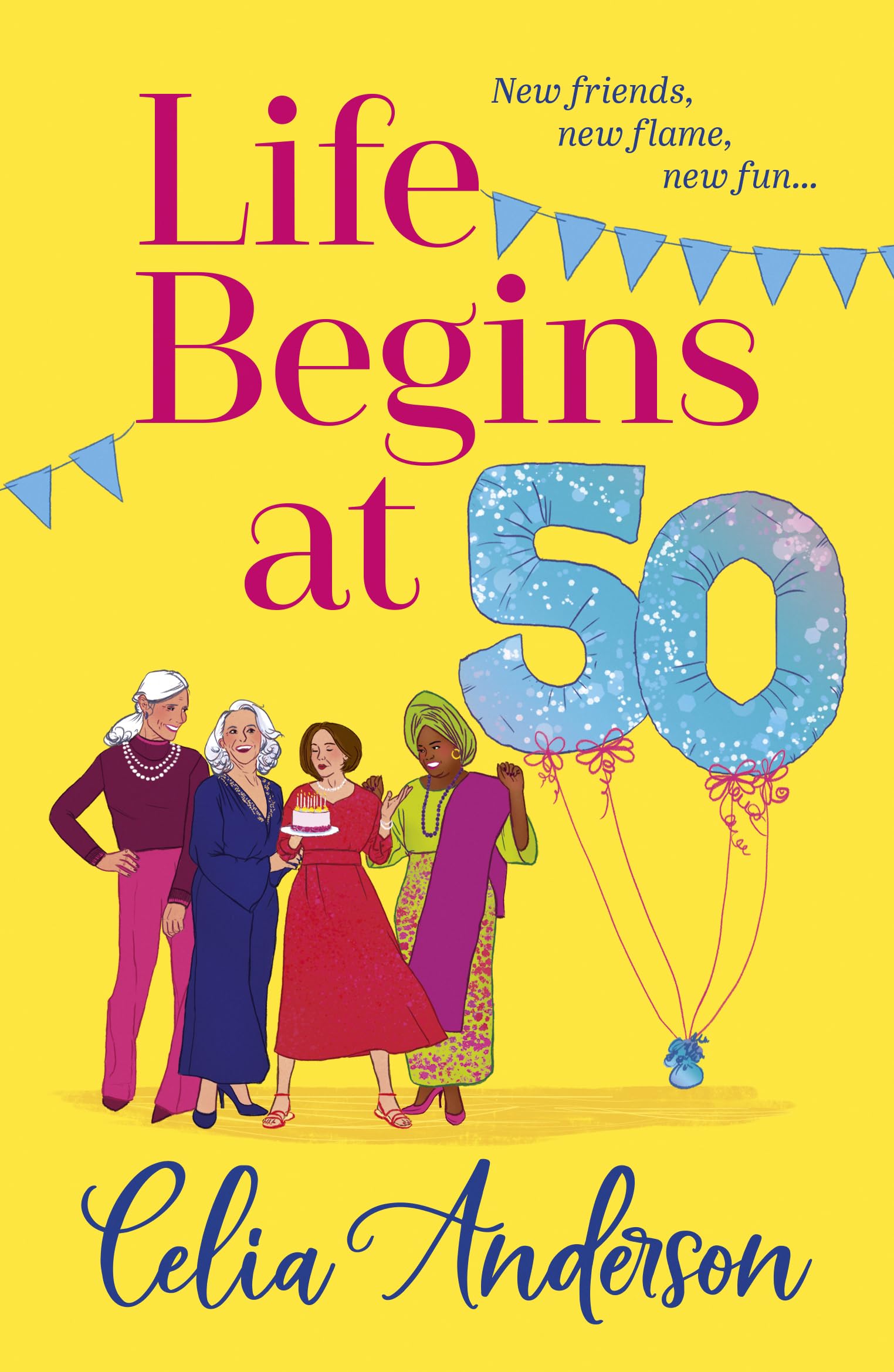 Life Begins at 50!: A laugh-out-loud story of fun and friendship from TOP TEN BESTSELLER Celia Anderson Contemporary literature Books