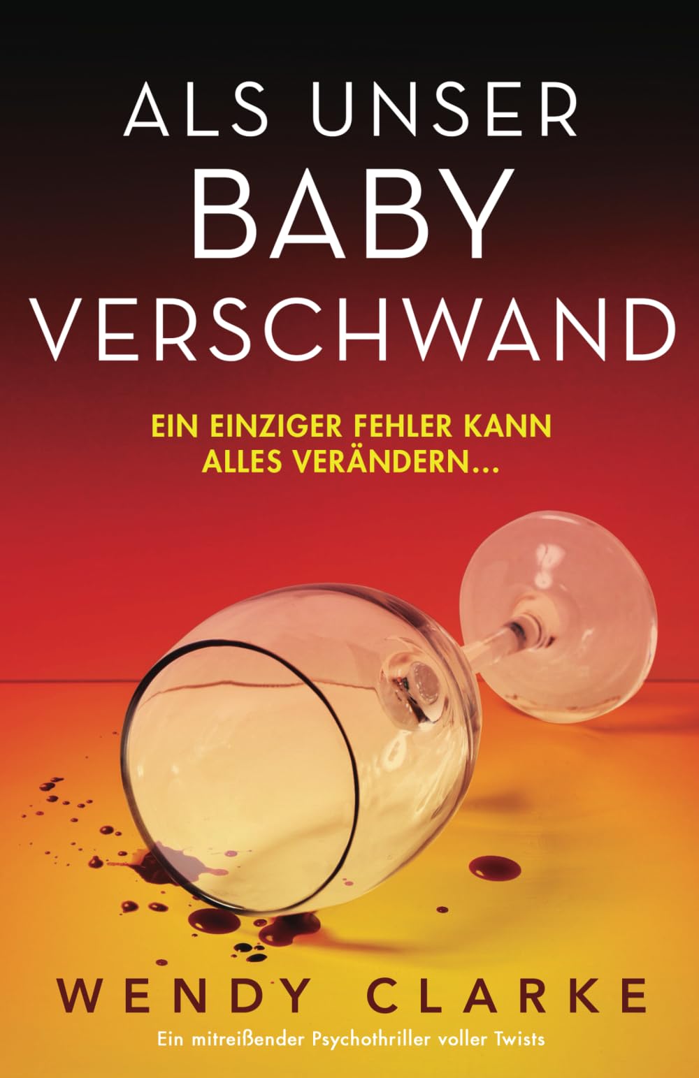 Als unser Baby verschwand: Ein mitreißender Psychothriller voller Twists Action & Adventure