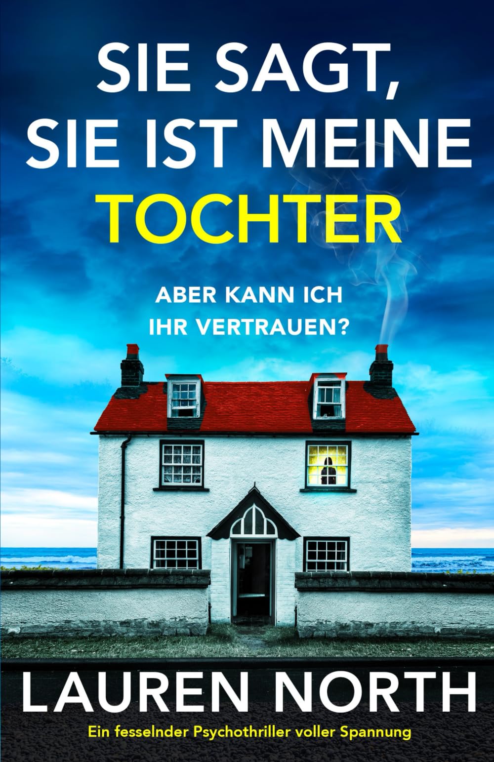 Sie sagt, sie ist meine Tochter: Ein fesselnder Psychothriller voller Spannung Action & Adventure
