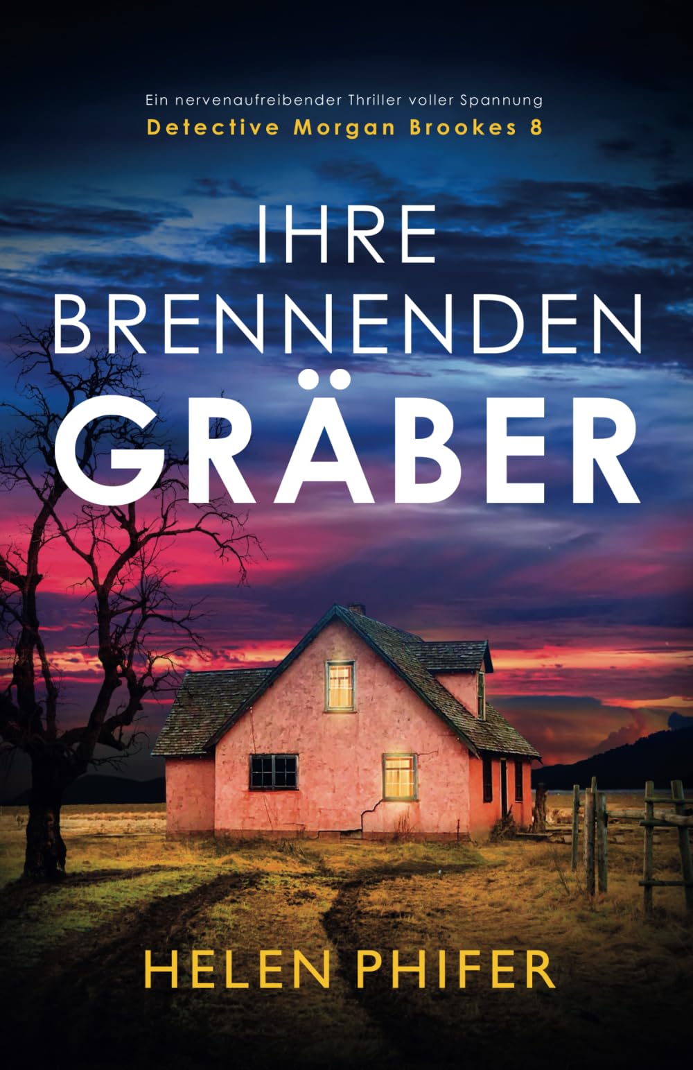 Ihre brennenden Gräber: Ein nervenaufreibender Thriller voller Spannung (Detective Morgan Brookes, Band 8) Action & Adventure