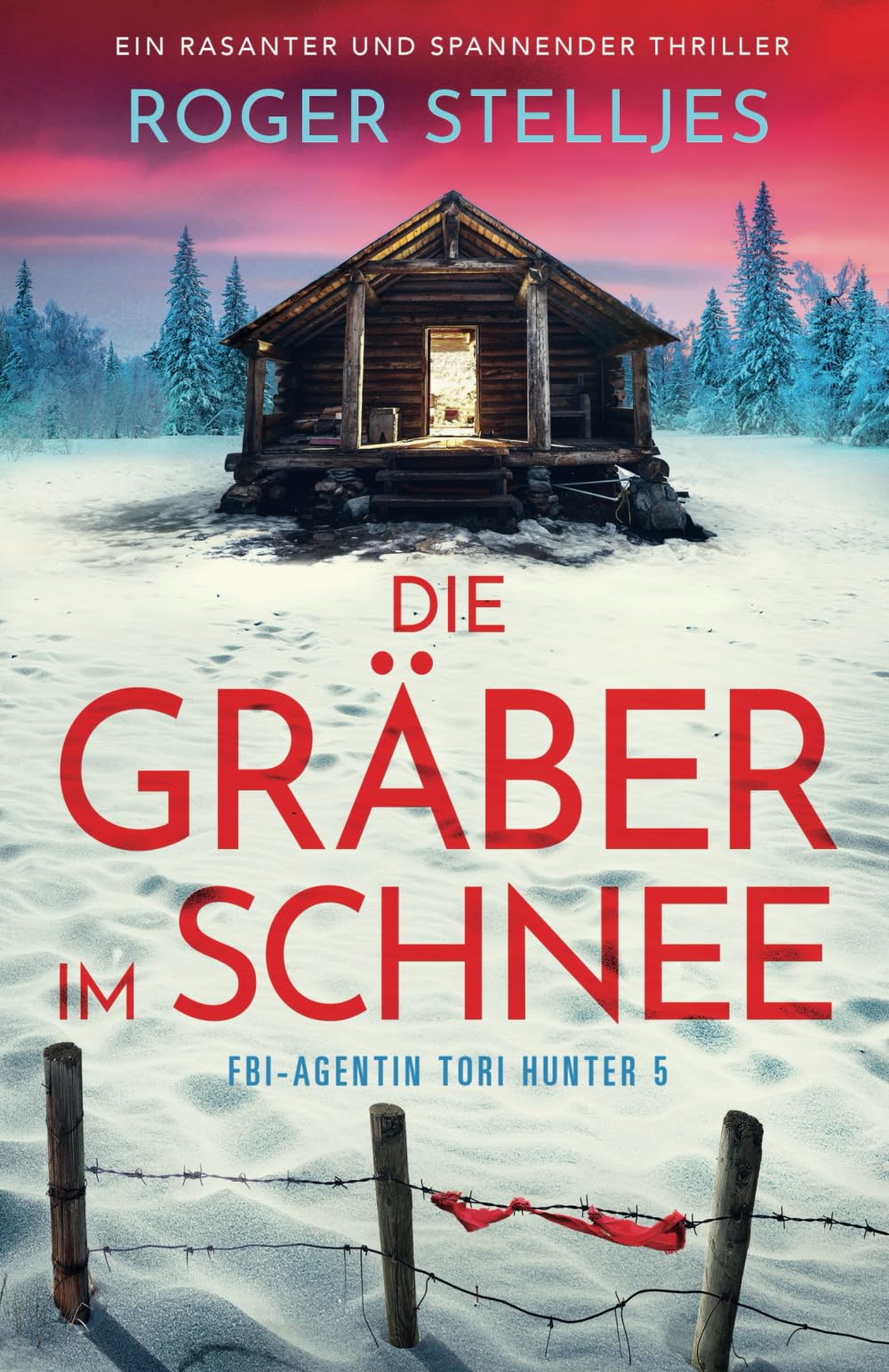 Die Gräber im Schnee: Ein rasanter und spannender Thriller (FBI-Agentin Tori Hunter, Band 5) Action & Adventure