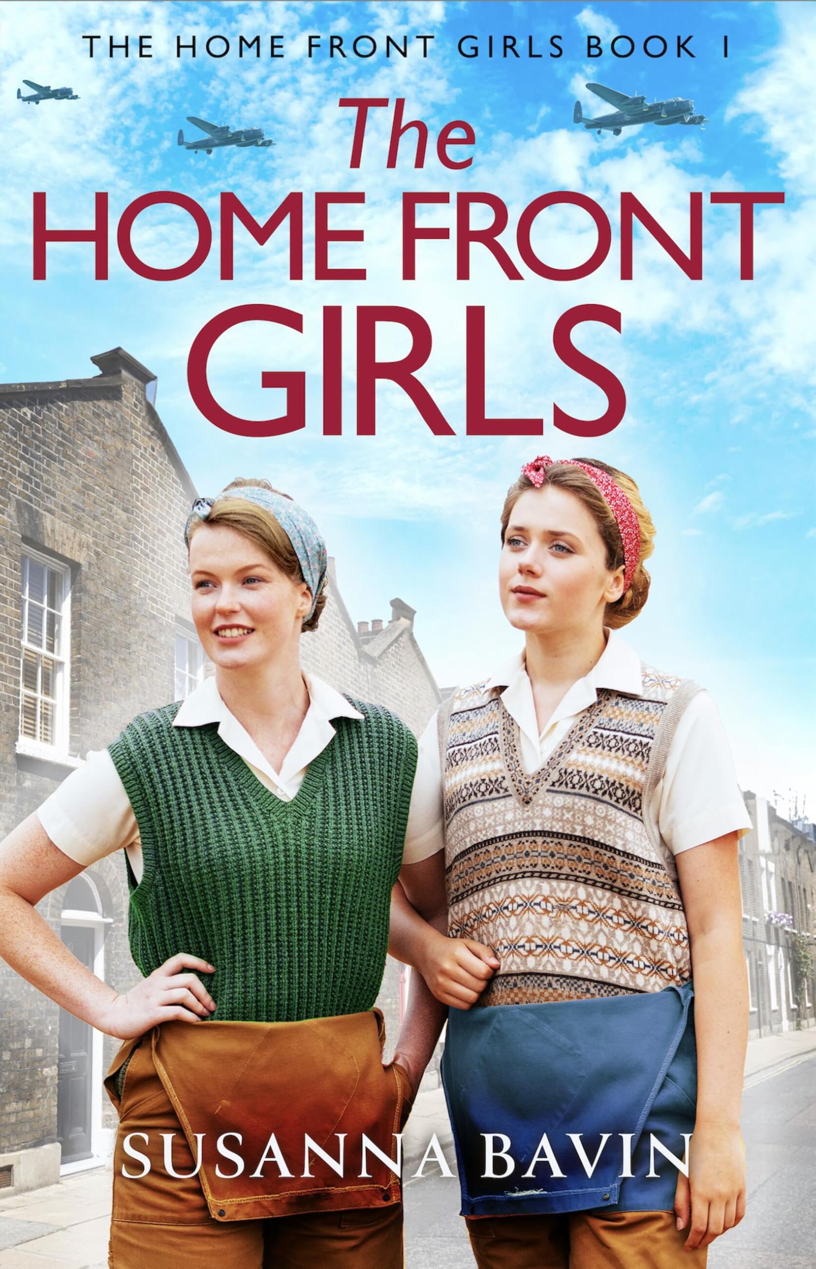 The Home Front Girls: A heartbreaking and uplifting WW2 historical saga Historical Fiction