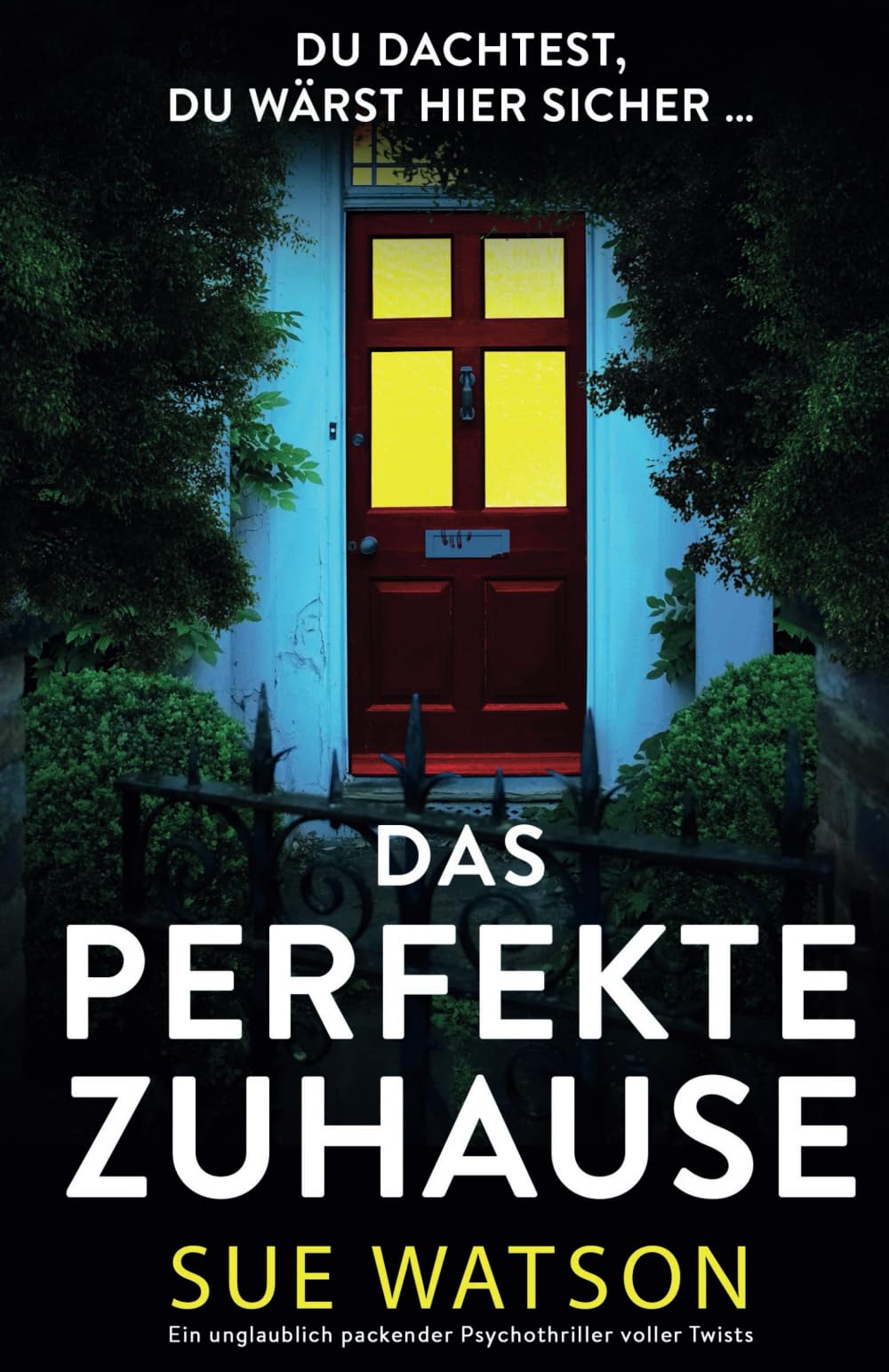 Das perfekte Zuhause: Ein unglaublich packender Psychothriller voller Twists Action & Adventure