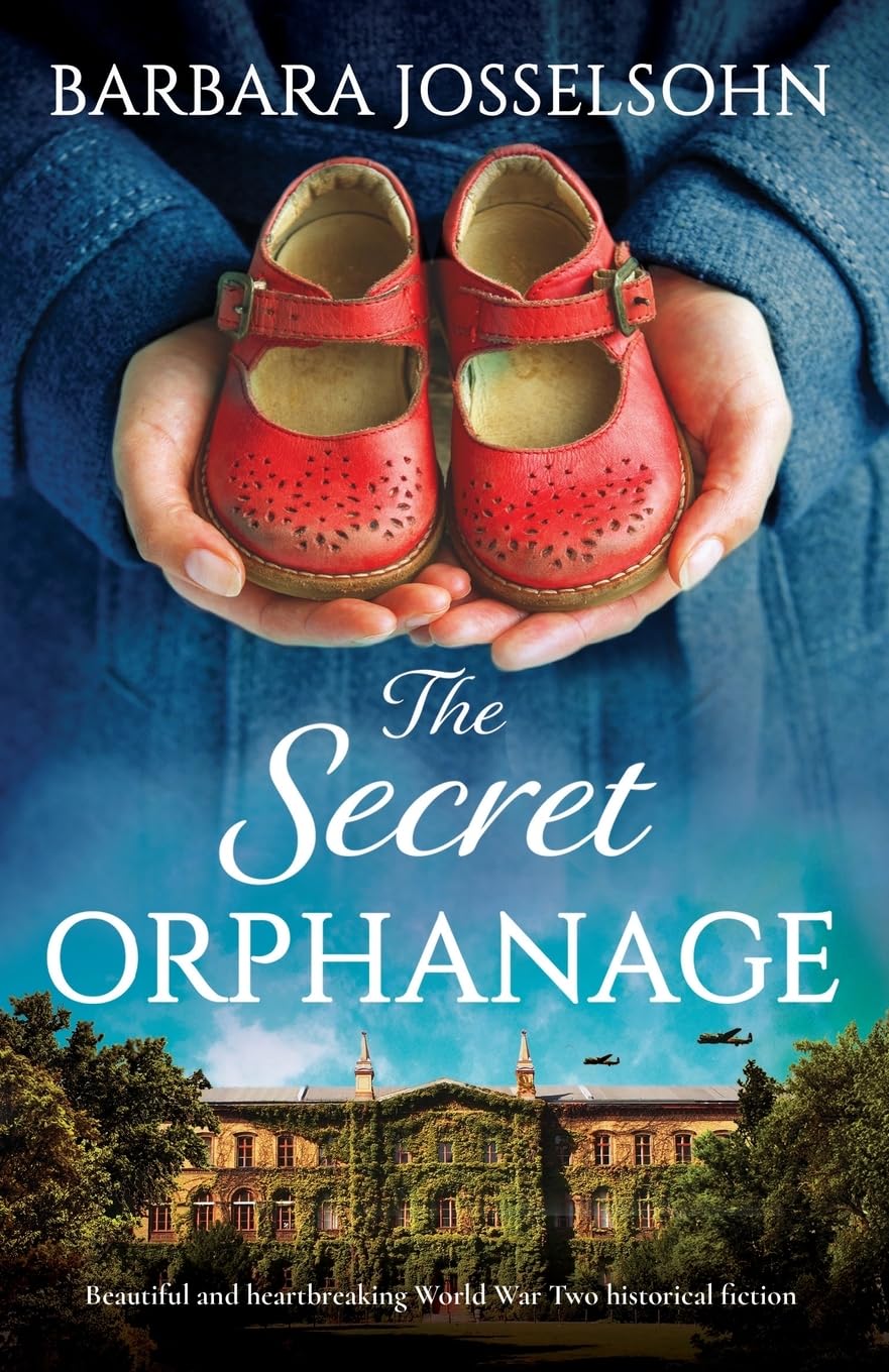 The Secret Orphanage: Beautiful and heartbreaking World War Two historical fiction Historical Fiction