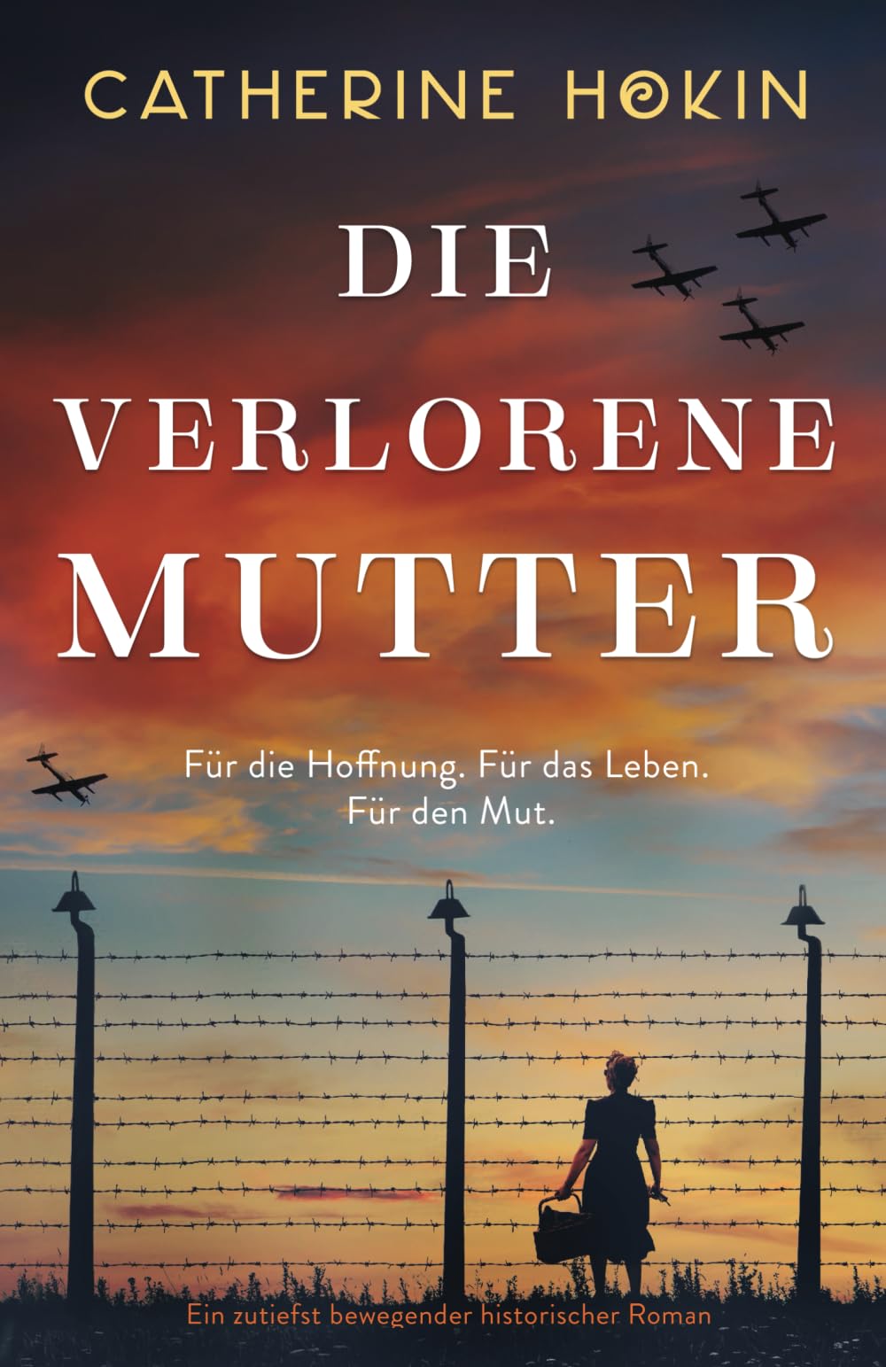 Die verlorene Mutter: Ein zutiefst bewegender historischer Roman Historical Fiction