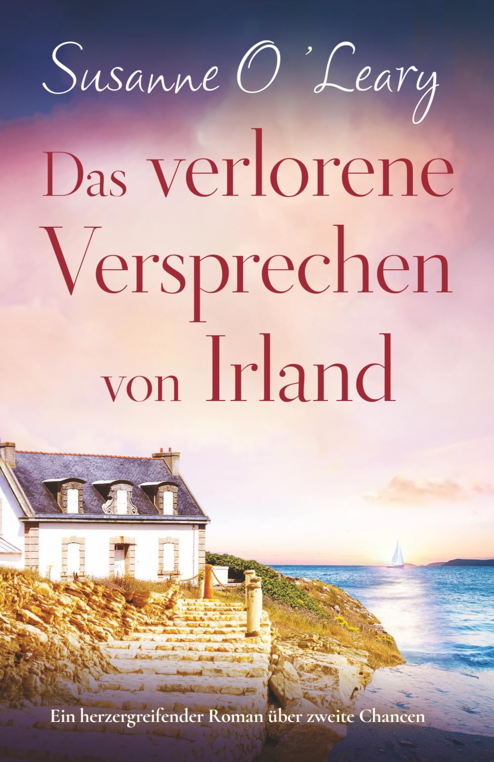 Das verlorene Versprechen von Irland: Ein herzergreifender Roman über zweite Chancen (Starlight Cottages, Band 3) Contemporary literature