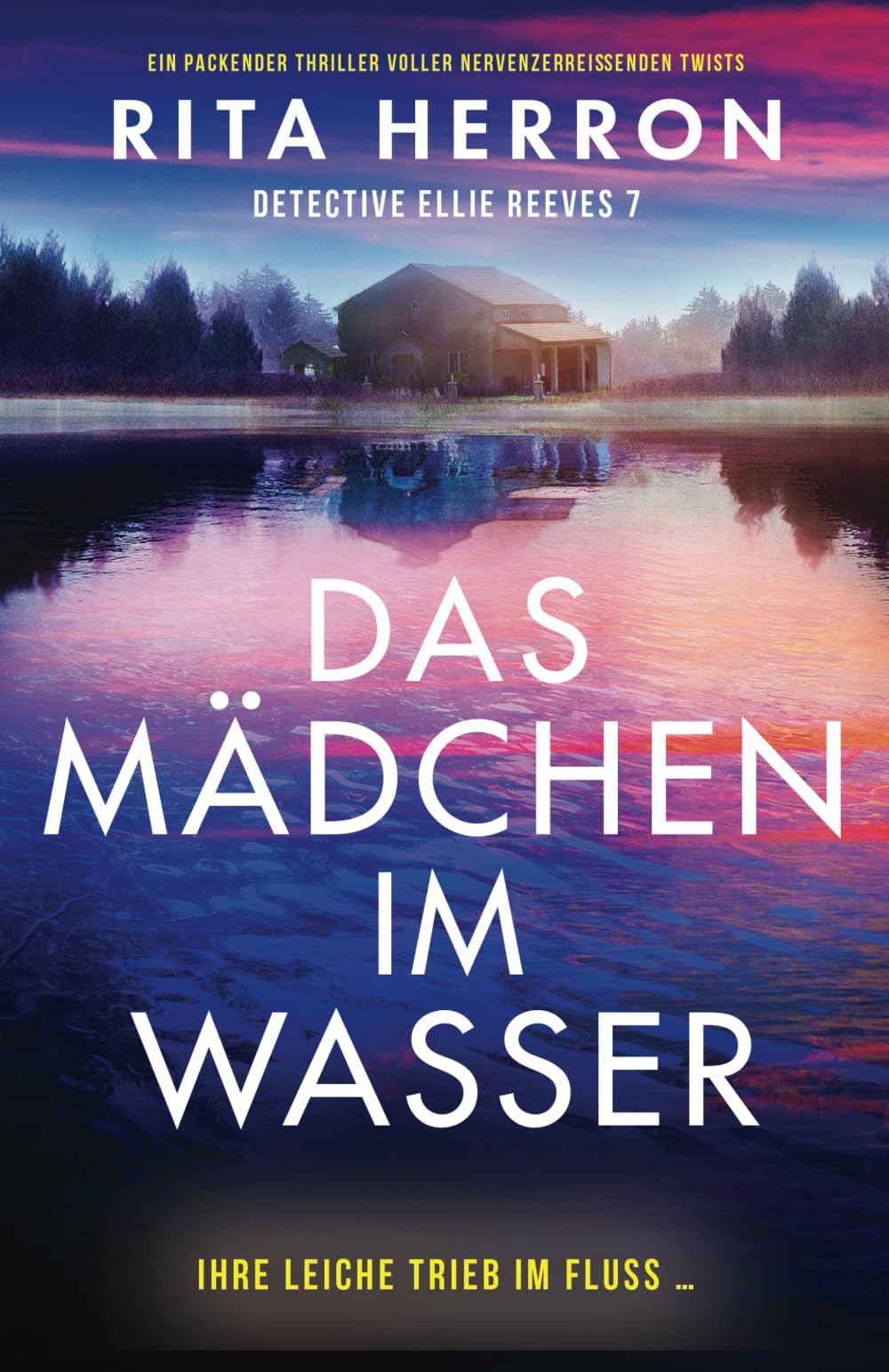 Das Mädchen im Wasser: Ein packender Thriller voller nervenzerreißenden Twists (Detective Ellie Reeves, Band 7) Action & Adventure