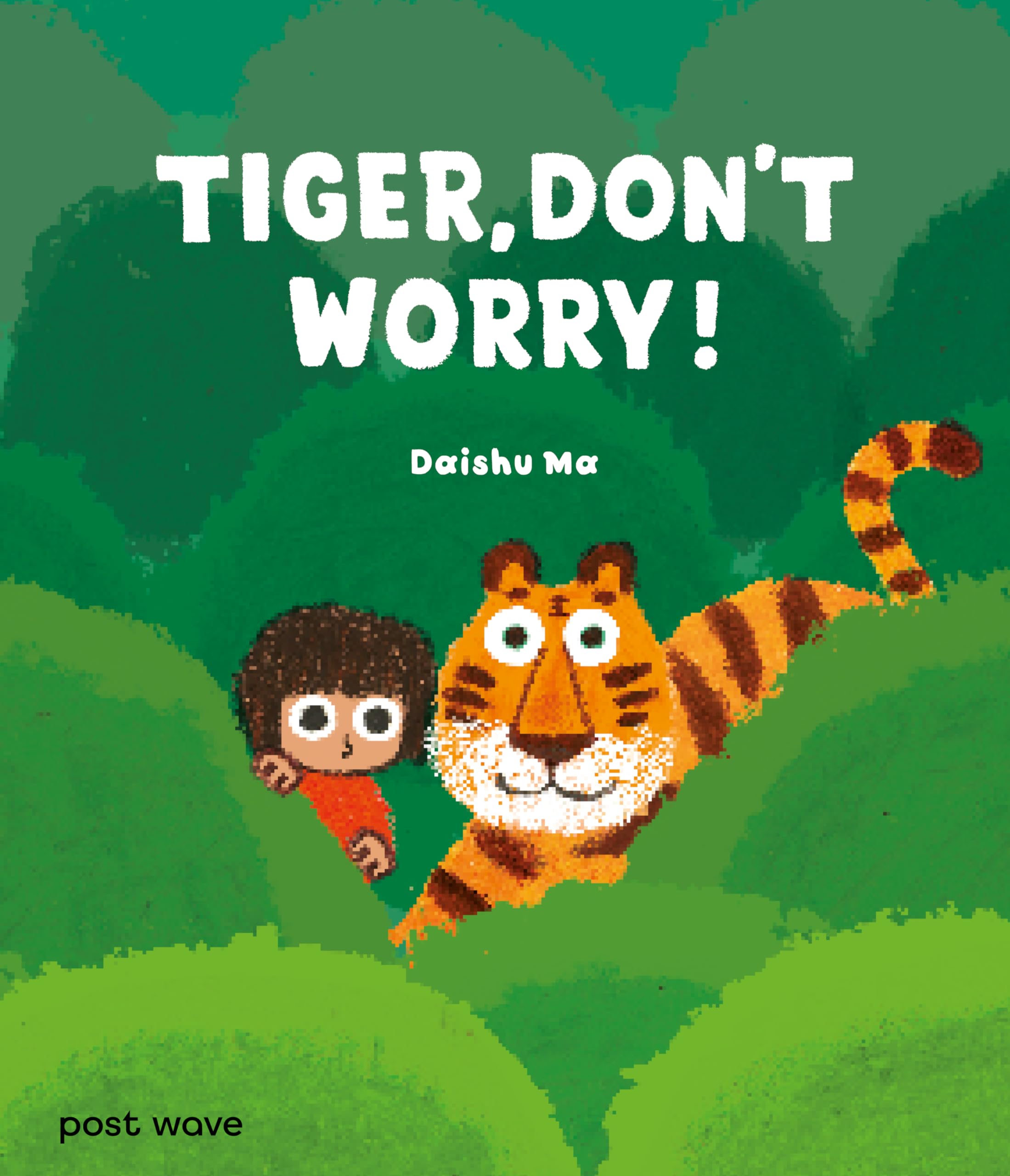 Tiger, Don't Worry! (A Tiger and Mei Book, Band 2) Non-fiction