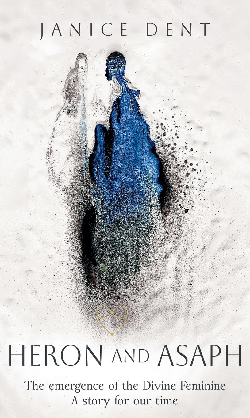 Heron and Asaph: The emergence of the Divine Feminine. A story for our time Contemporary literature