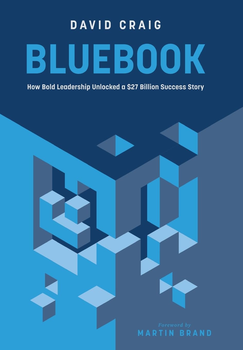 Bluebook: How Bold Leadership Unlocked a $27 Billion Success Story Business, Finance & Career