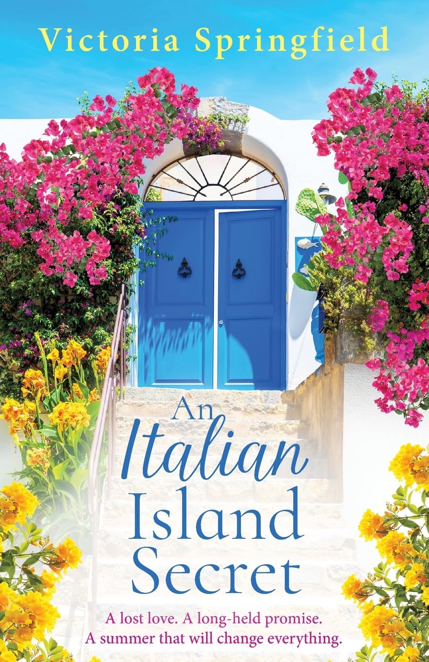 An Italian Island Secret: An escapist, romantic read, full of secrets and sunshine, from Victoria Springfield for 2026 Contemporary literature