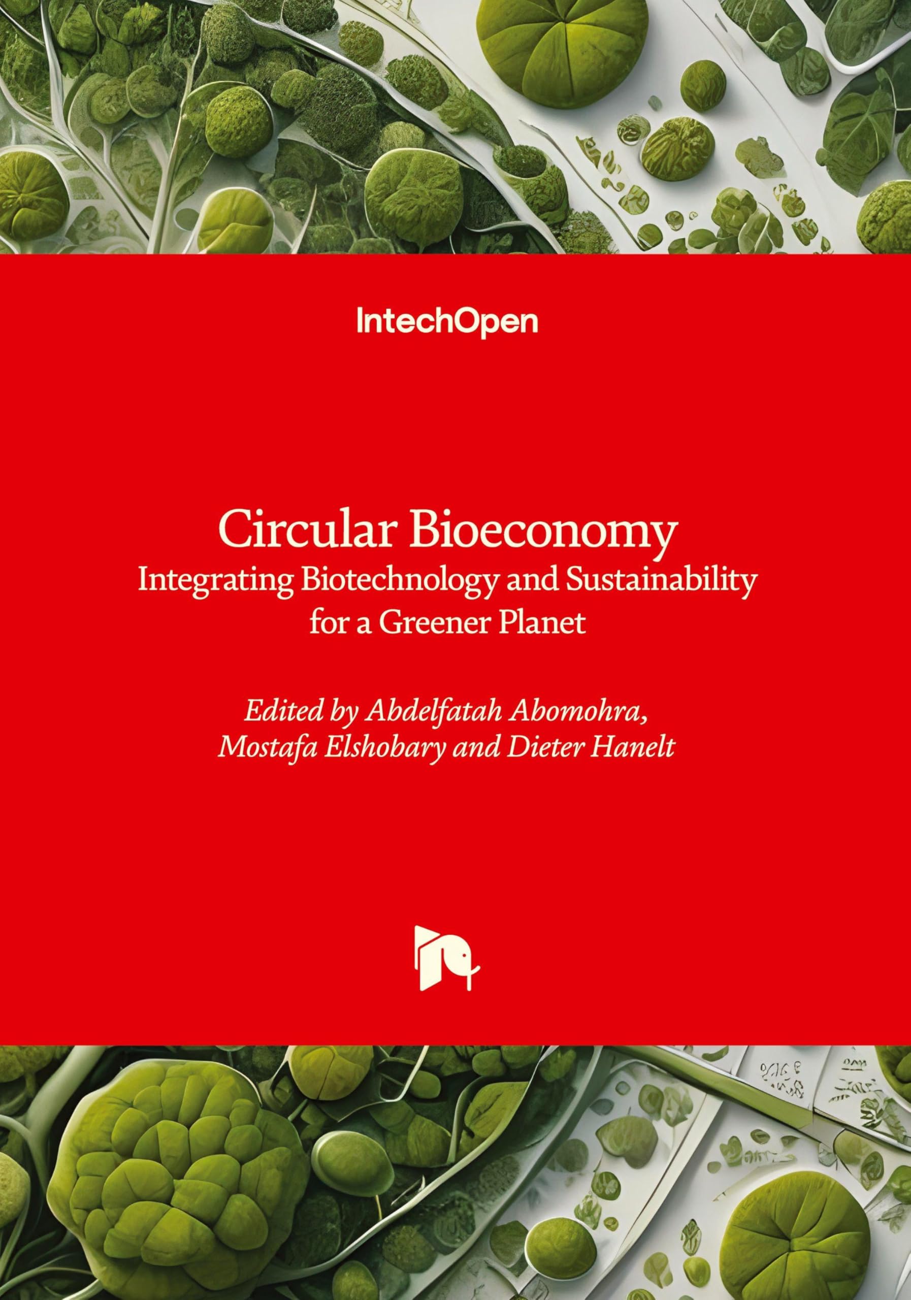 Circular Bioeconomy - Integrating Biotechnology and Sustainability for a Greener Planet Business & Technology