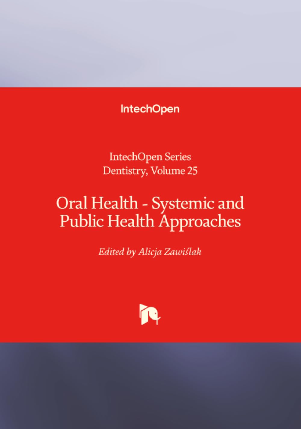 Oral Health - Systemic and Public Health Approaches Medicine