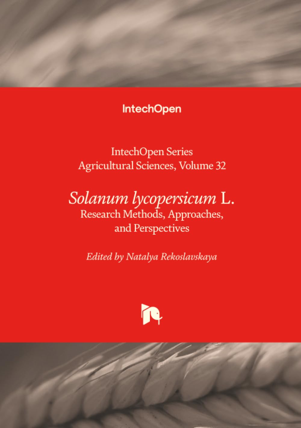 Solanum lycopersicum L. - Research Methods, Approaches, and Perspectives Garden & Plants