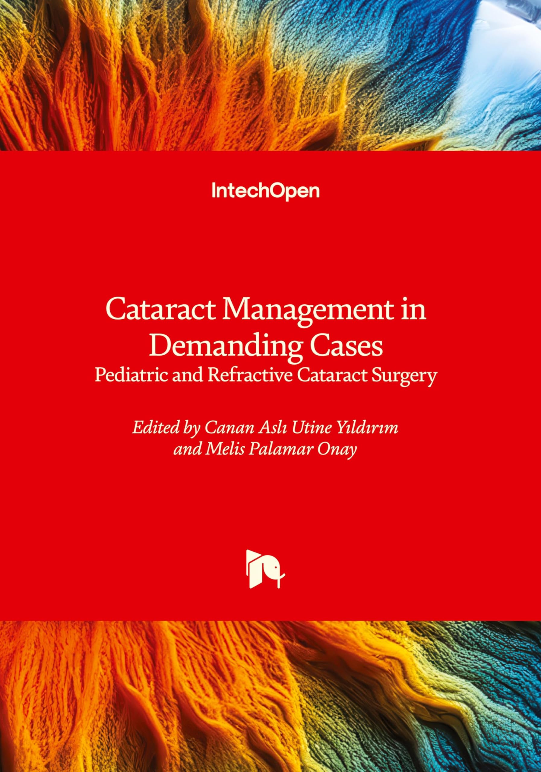 Cataract Management in Demanding Cases - Pediatric and Refractive Cataract Surgery Medicine