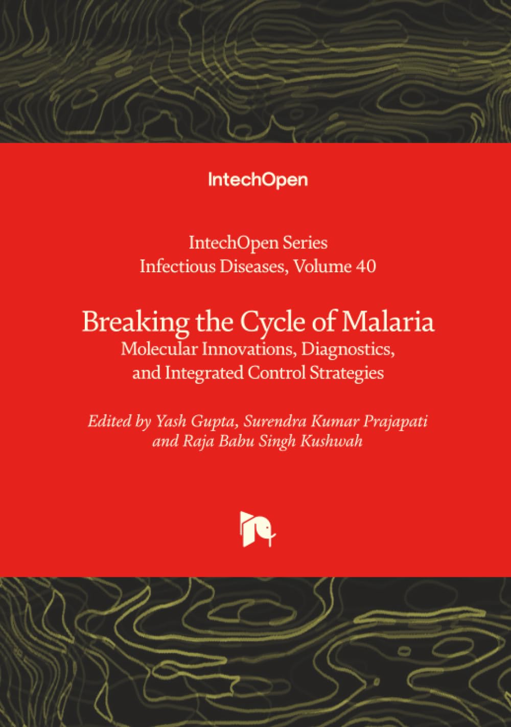 Breaking the Cycle of Malaria - Molecular Innovations, Diagnostics, and Integrated Control Strategies Medicine