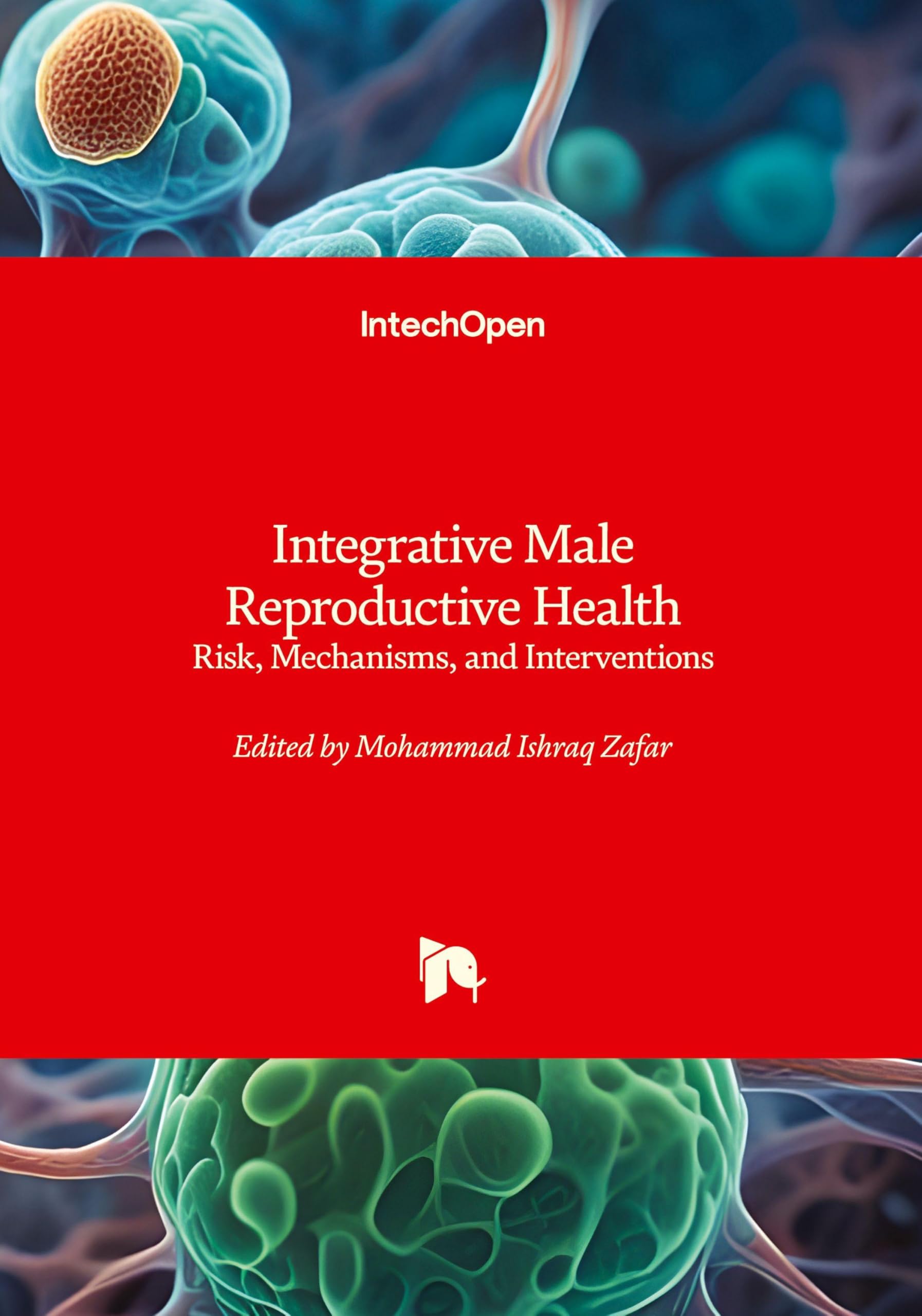 Integrative Male Reproductive Health - Risk, Mechanisms, and Interventions Medicine