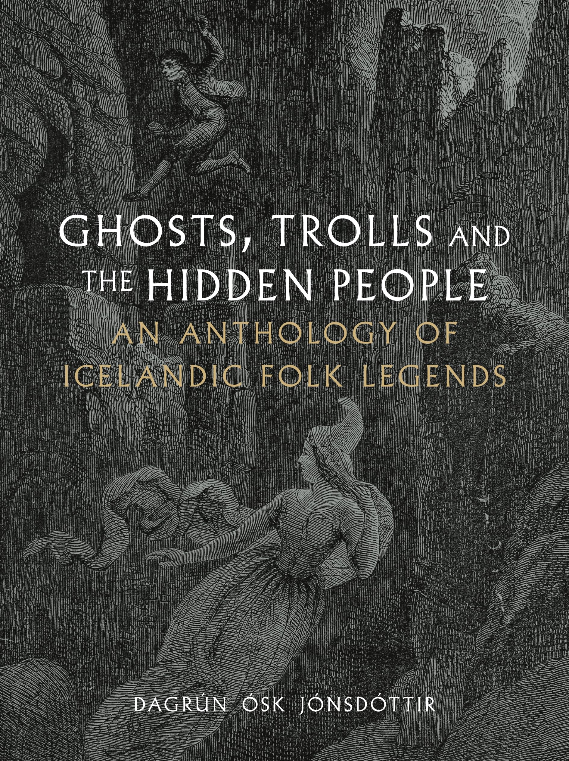 Ghosts, Trolls and the Hidden People: An Anthology of Icelandic Folk Legends Books