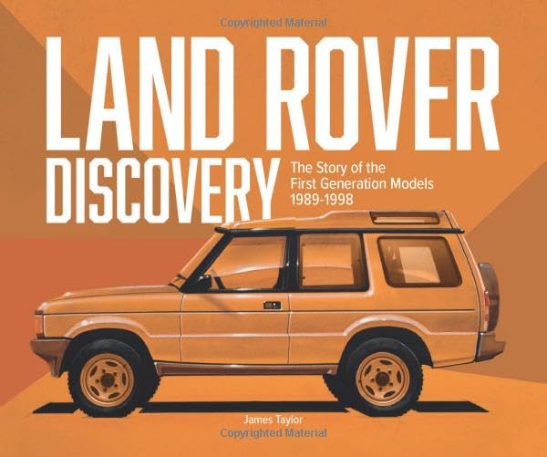 Land Rover Discovery: The Story of the First Generation Models, 1989-1998 Business, Finance & Career