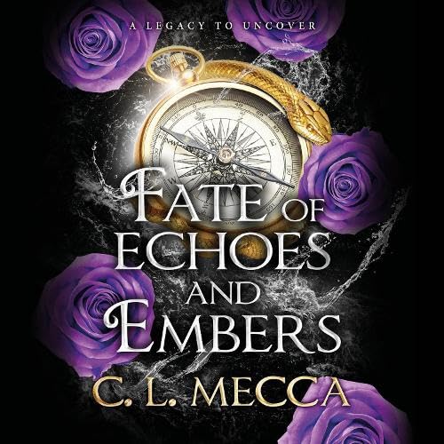 Fate of Echoes and Embers: BookTok will love this! The addictive heart-piercing romantasy read from C. L. Mecca for 2025 cd