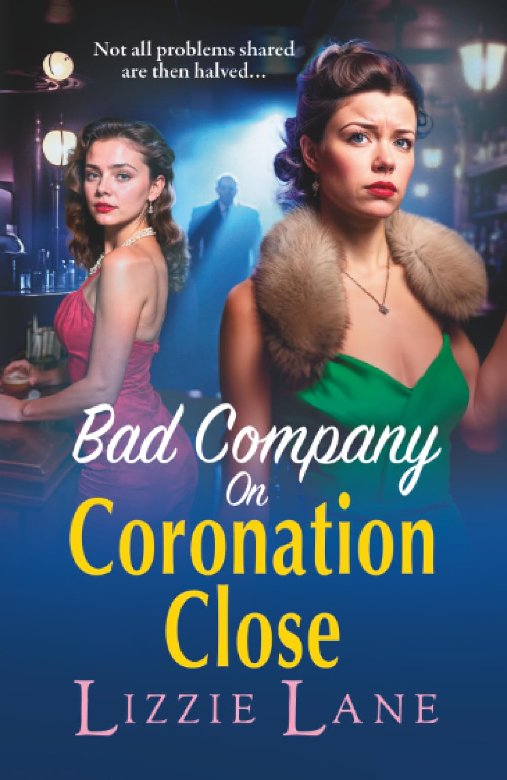 Bad Company on Coronation Close: Discover the BRAND NEW, brilliantly gripping, vivid historical saga series from BESTSELLER Lizzie Lane (Coronation Close, 5) Historical Fiction