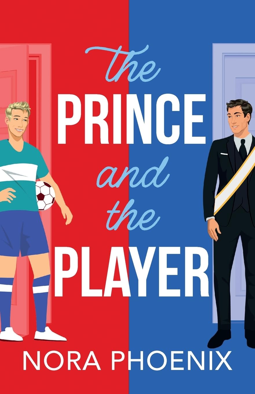 The Prince and the Player: A BRAND NEW hilarious and heartwarming MM romantic comedy from Nora Phoenix for 2025 (The Prince Pact, 1) Contemporary Romance