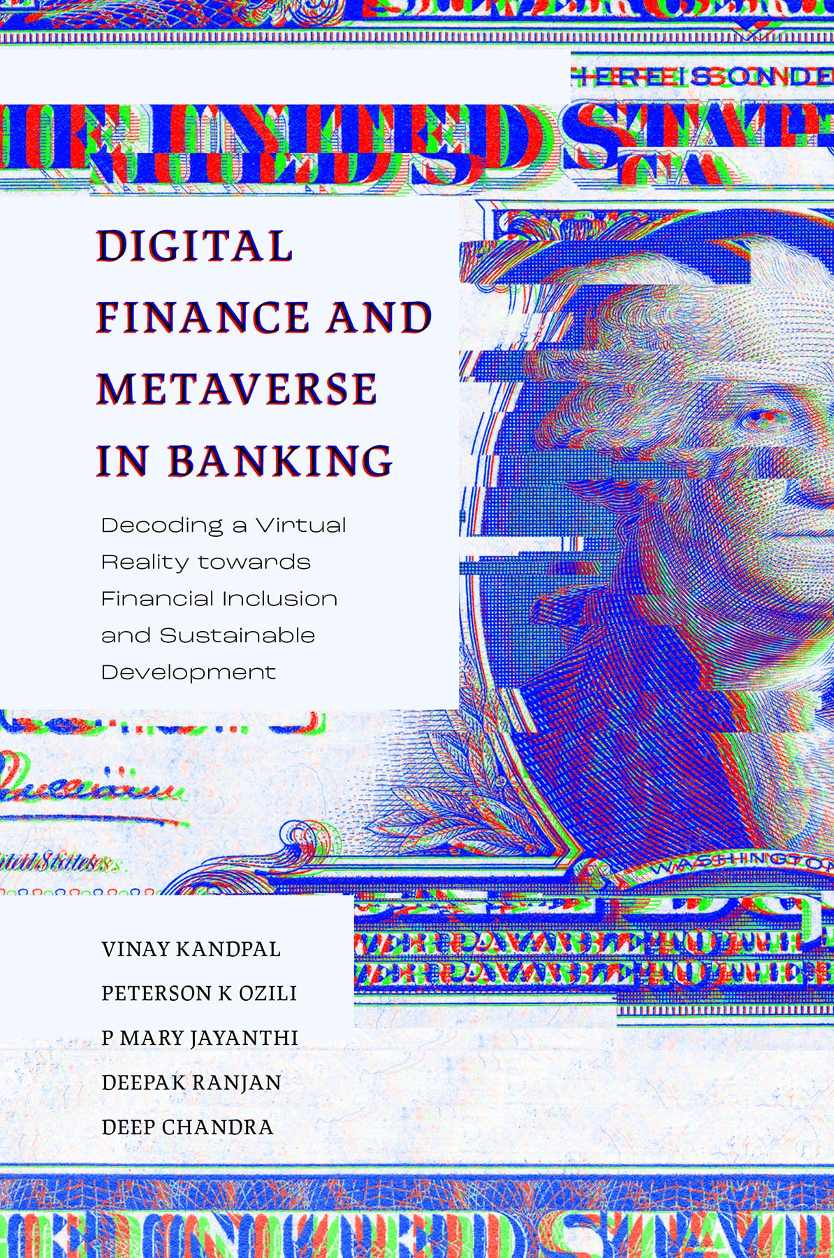 Digital Finance and Metaverse in Banking: Decoding a Virtual Reality Towards Financial Inclusion and Sustainable Development book