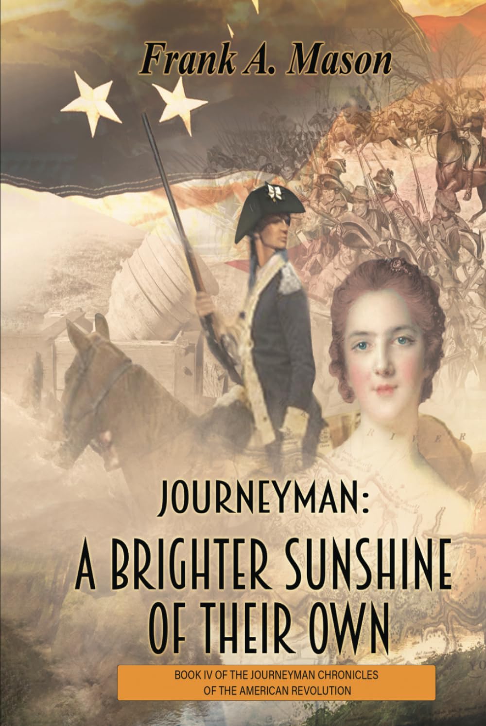 Journeyman: A Brighter Sunshine of Their Own: Book Four of the Journeyman Chronicles of the American Revolution Action & Adventure